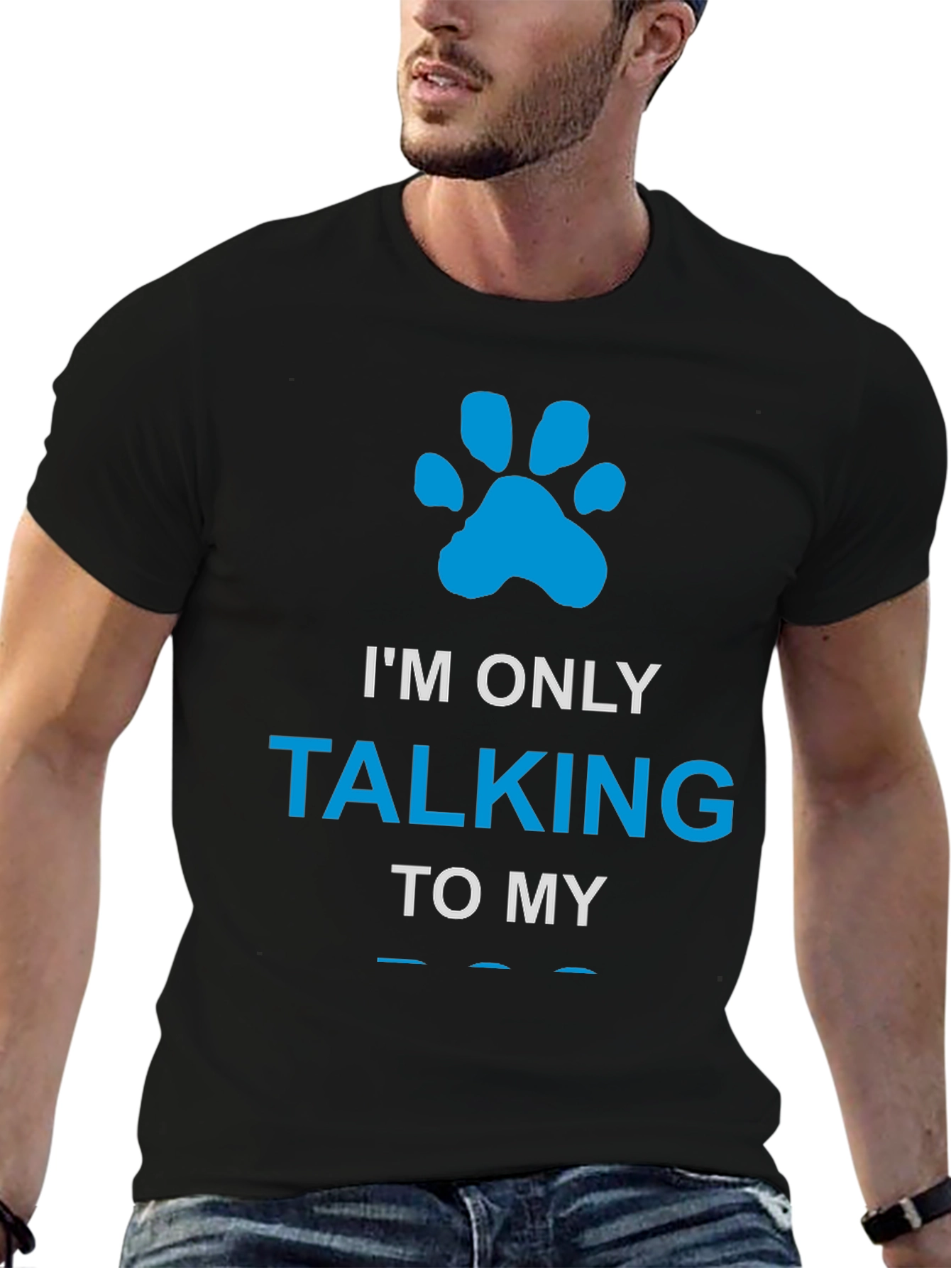 Im Only Talking to My Dog Paw Print T-Shirt