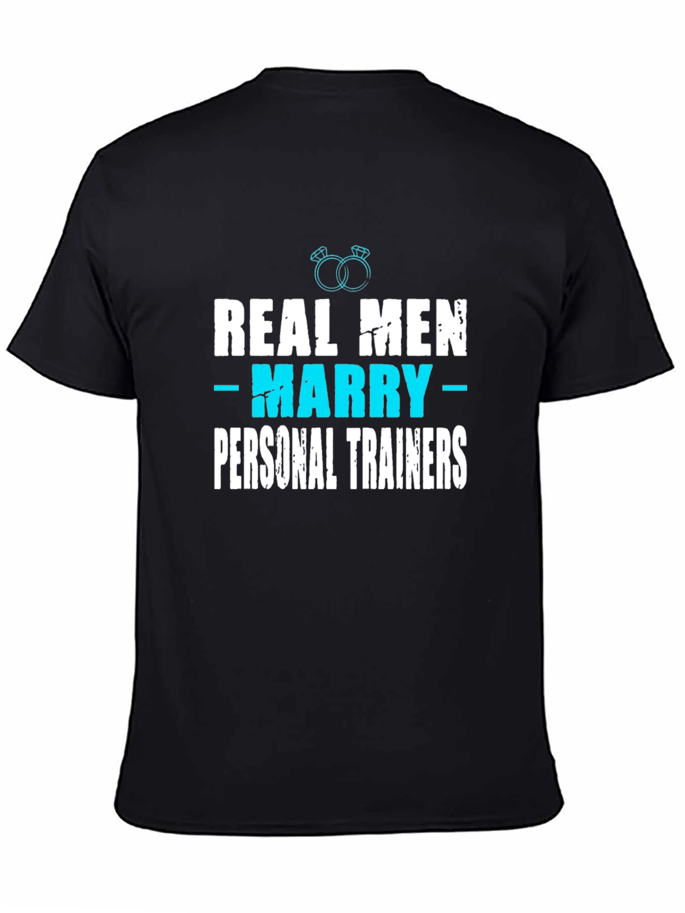 Real Men Marry Personal Trainers T-Shirt