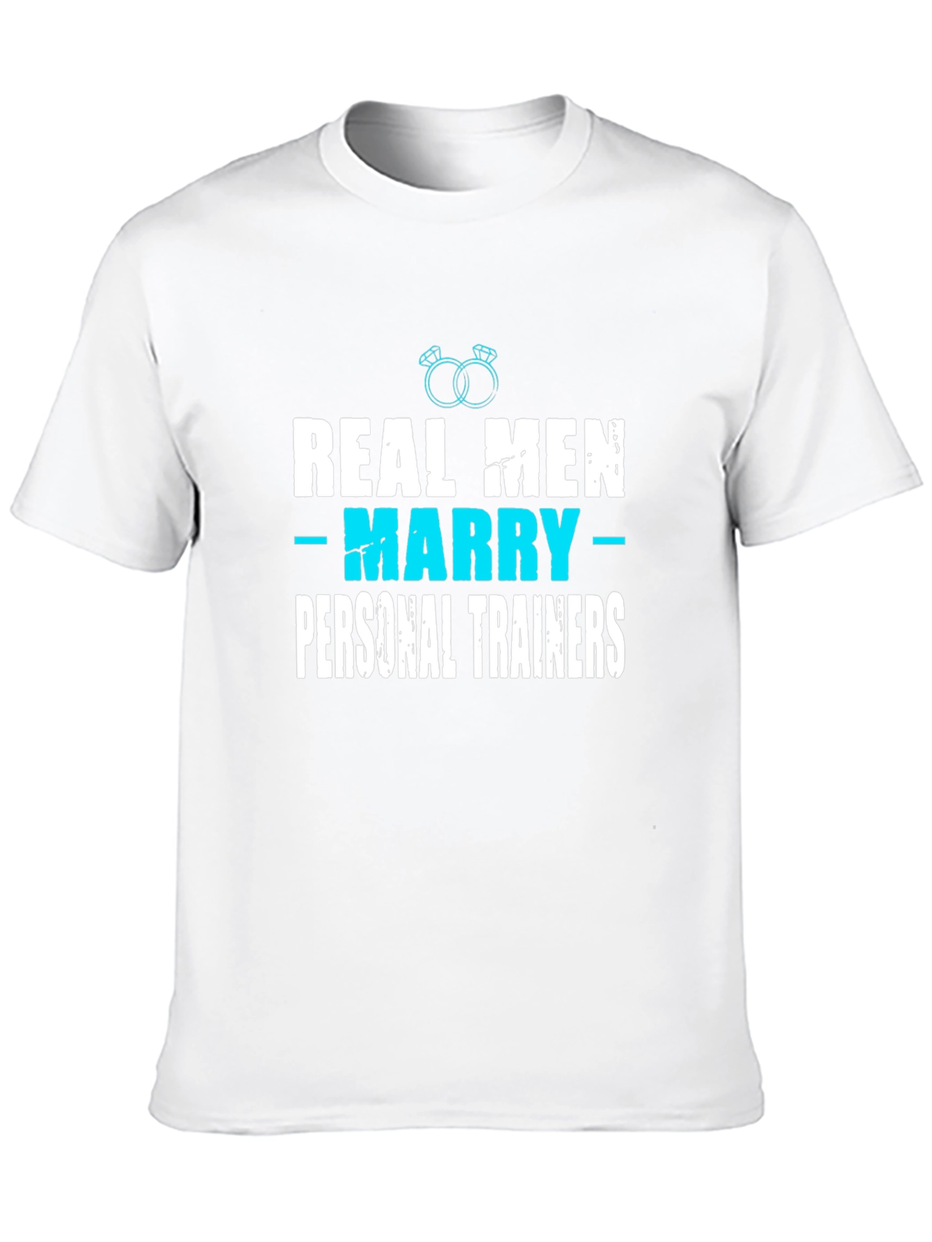 Real Men Marry Personal Trainers T-Shirt