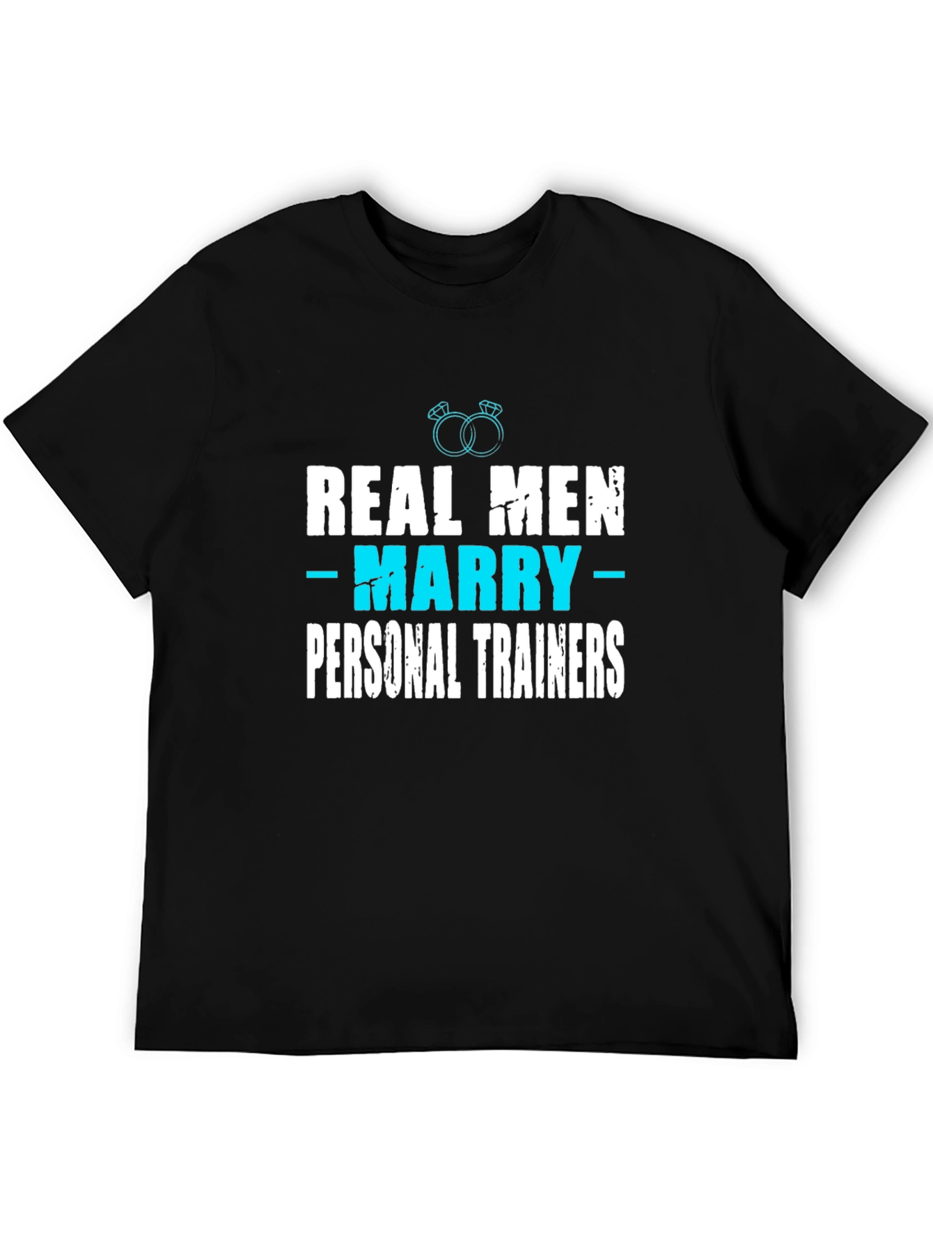 Real Men Marry Personal Trainers T-Shirt