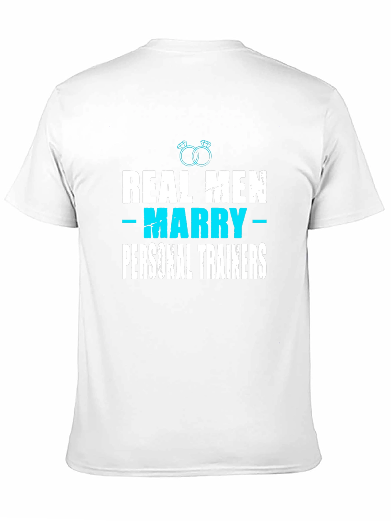 Real Men Marry Personal Trainers T-Shirt