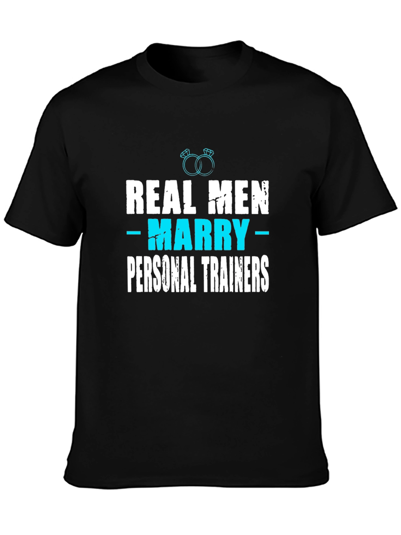 Real Men Marry Personal Trainers T-Shirt