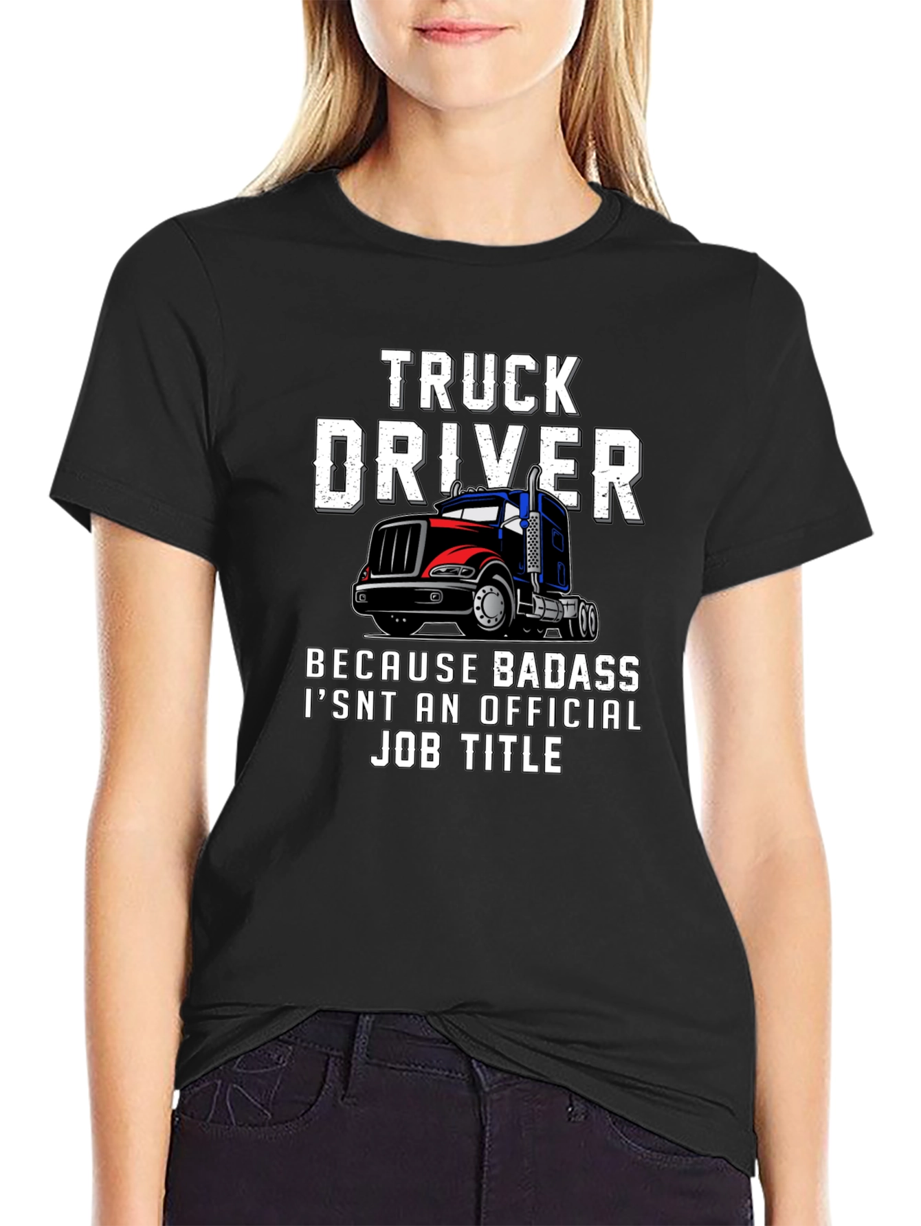 Truck Driver T-Shirt - Badass Job Title Tee