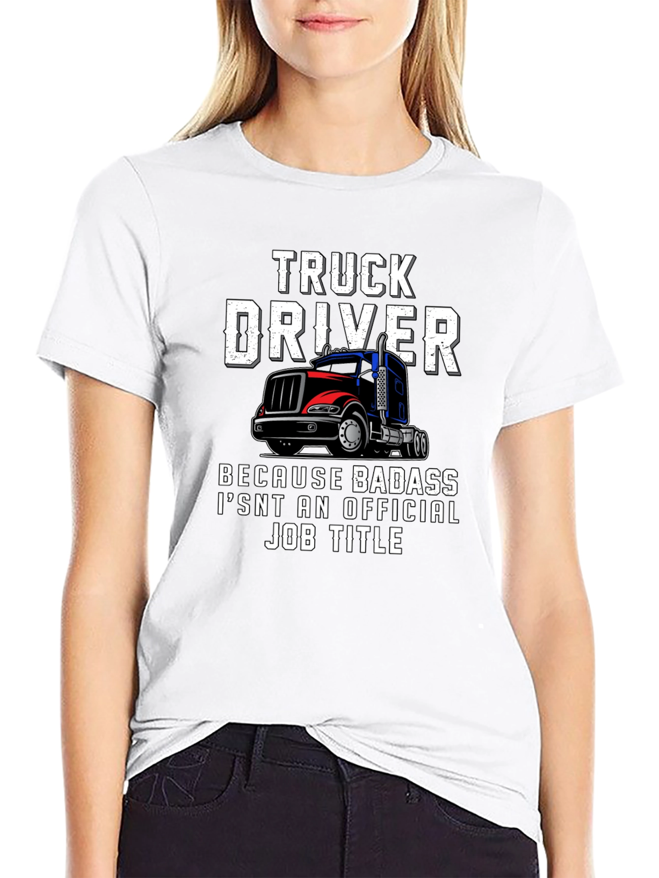 Truck Driver T-Shirt - Badass Job Title Tee