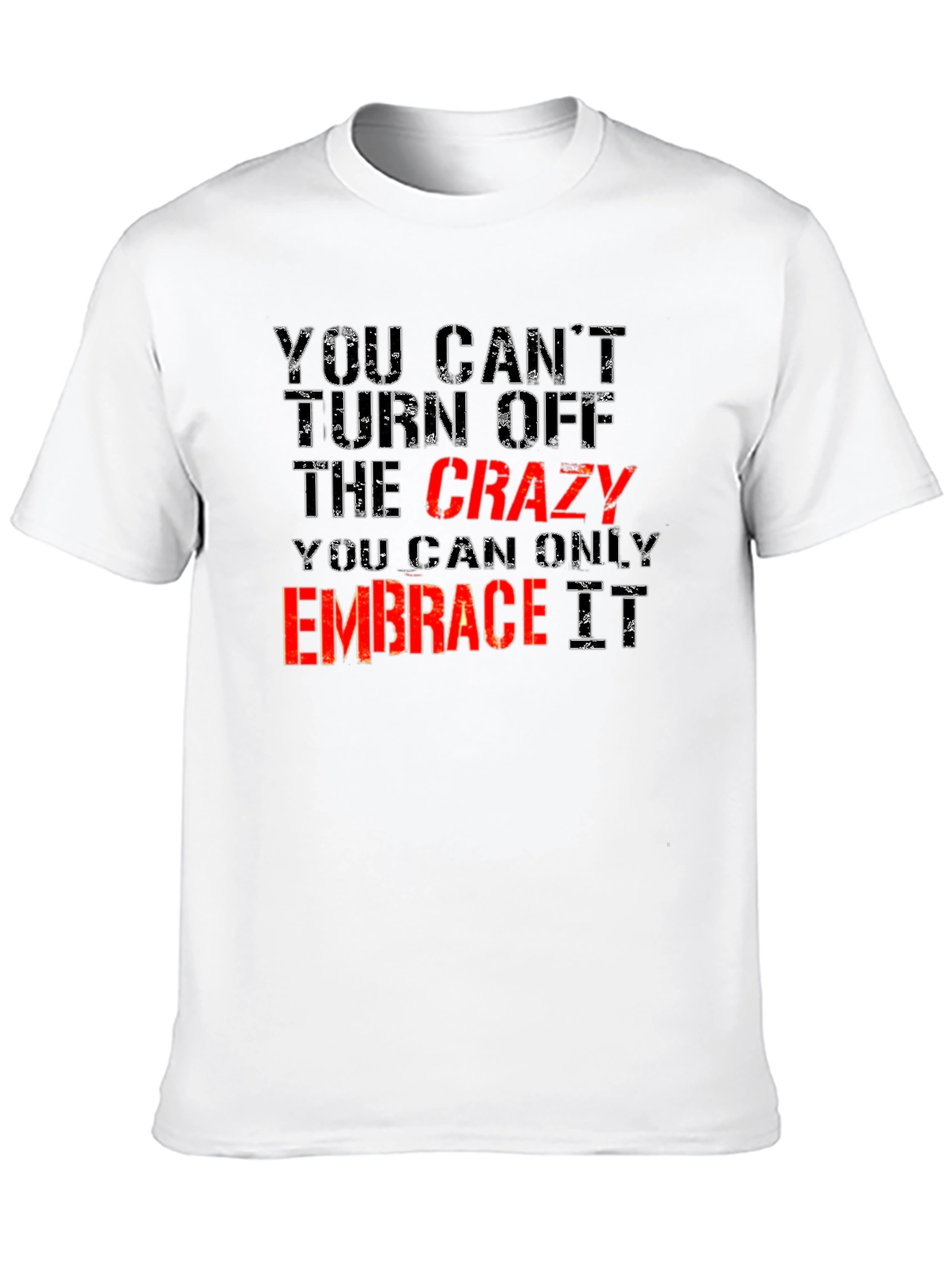 Crazy Embrace Tee: Funny Statement T-Shirt