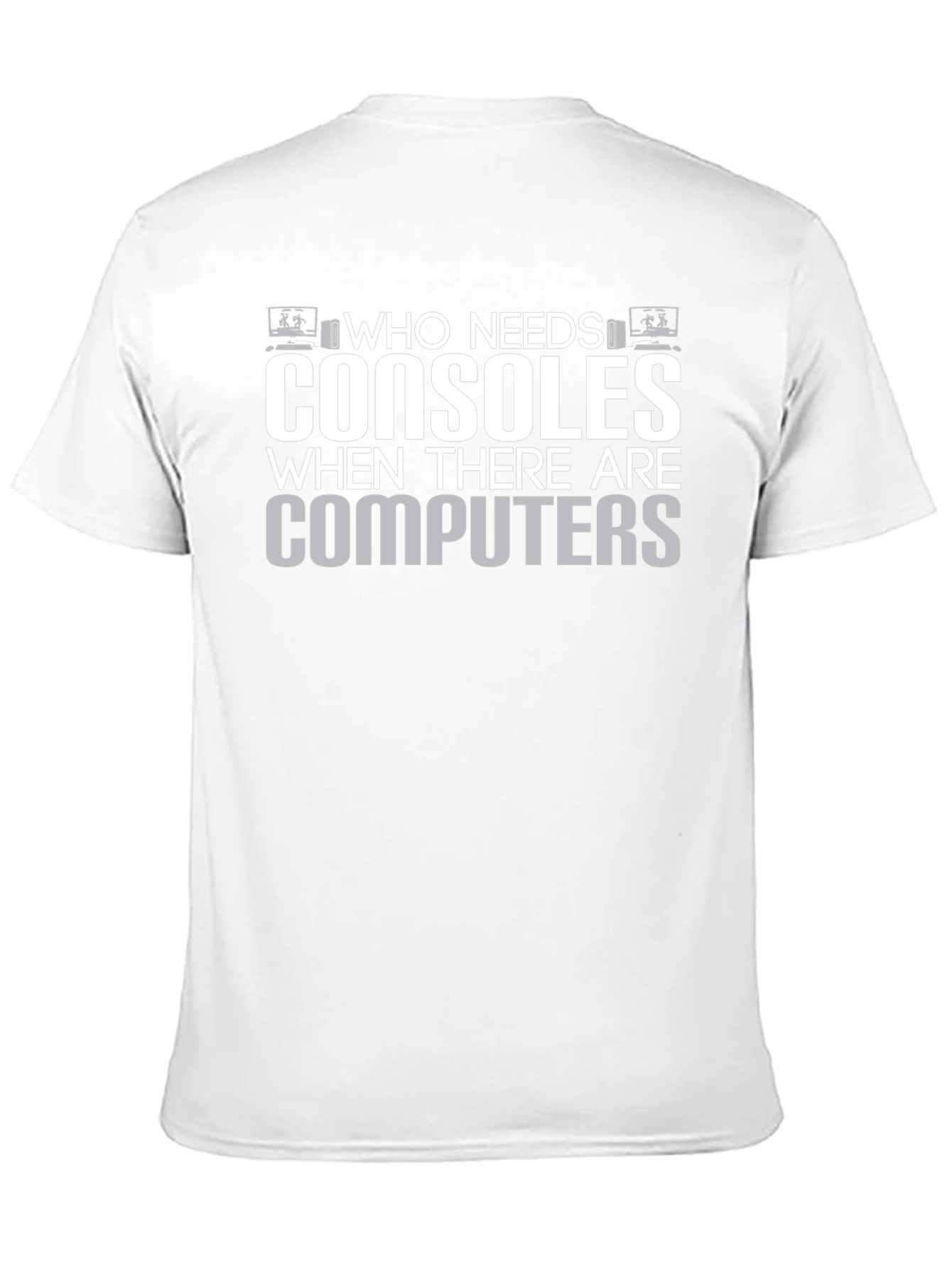 Who Needs Consoles T-Shirt - Gamer Computer Tee