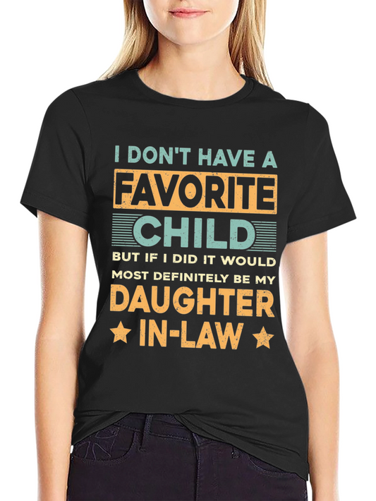 Daughter-in-Law Favorite Child Graphic T-Shirt