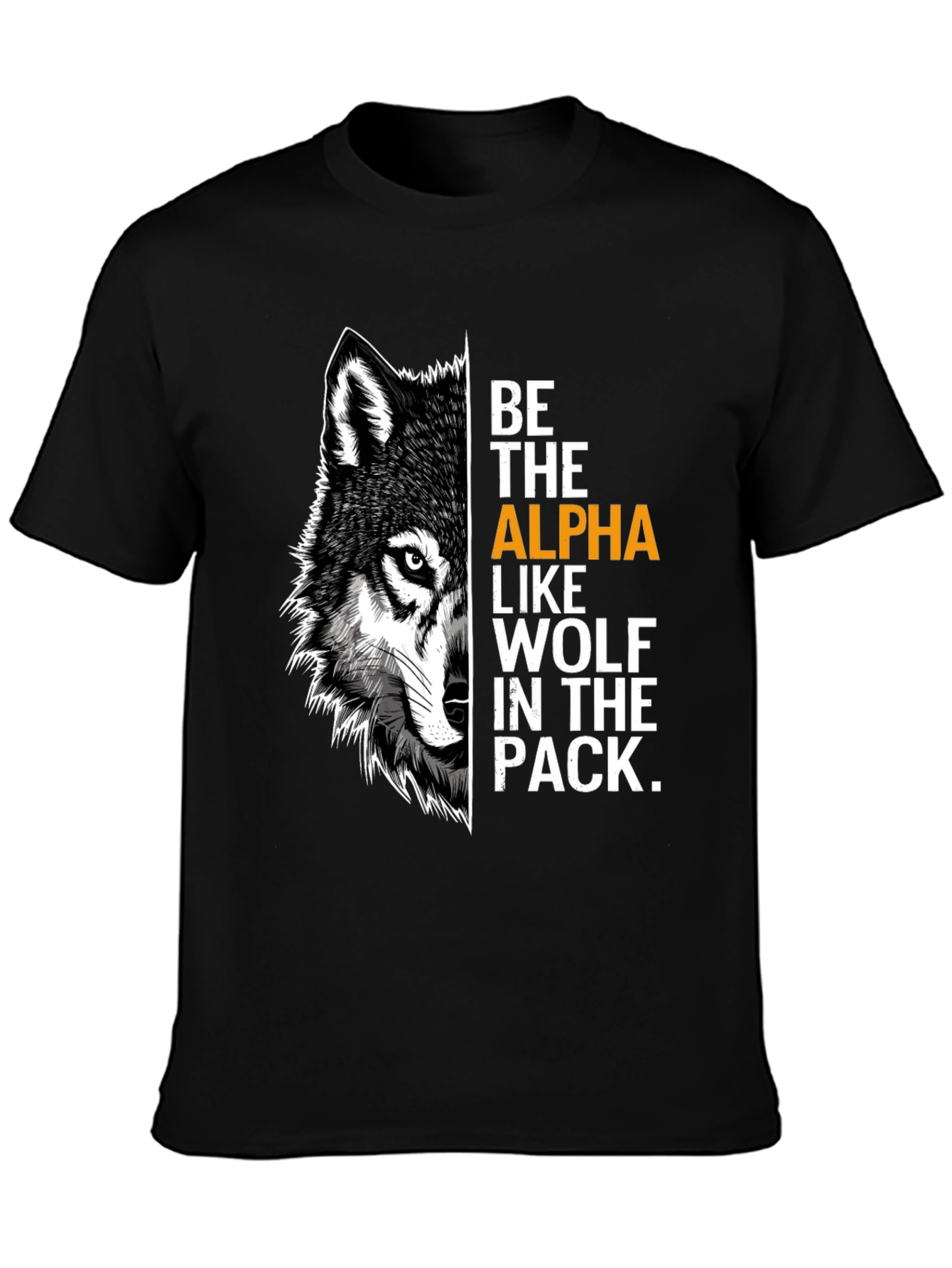 Be the Alpha Wolf Graphic Print T-Shirt