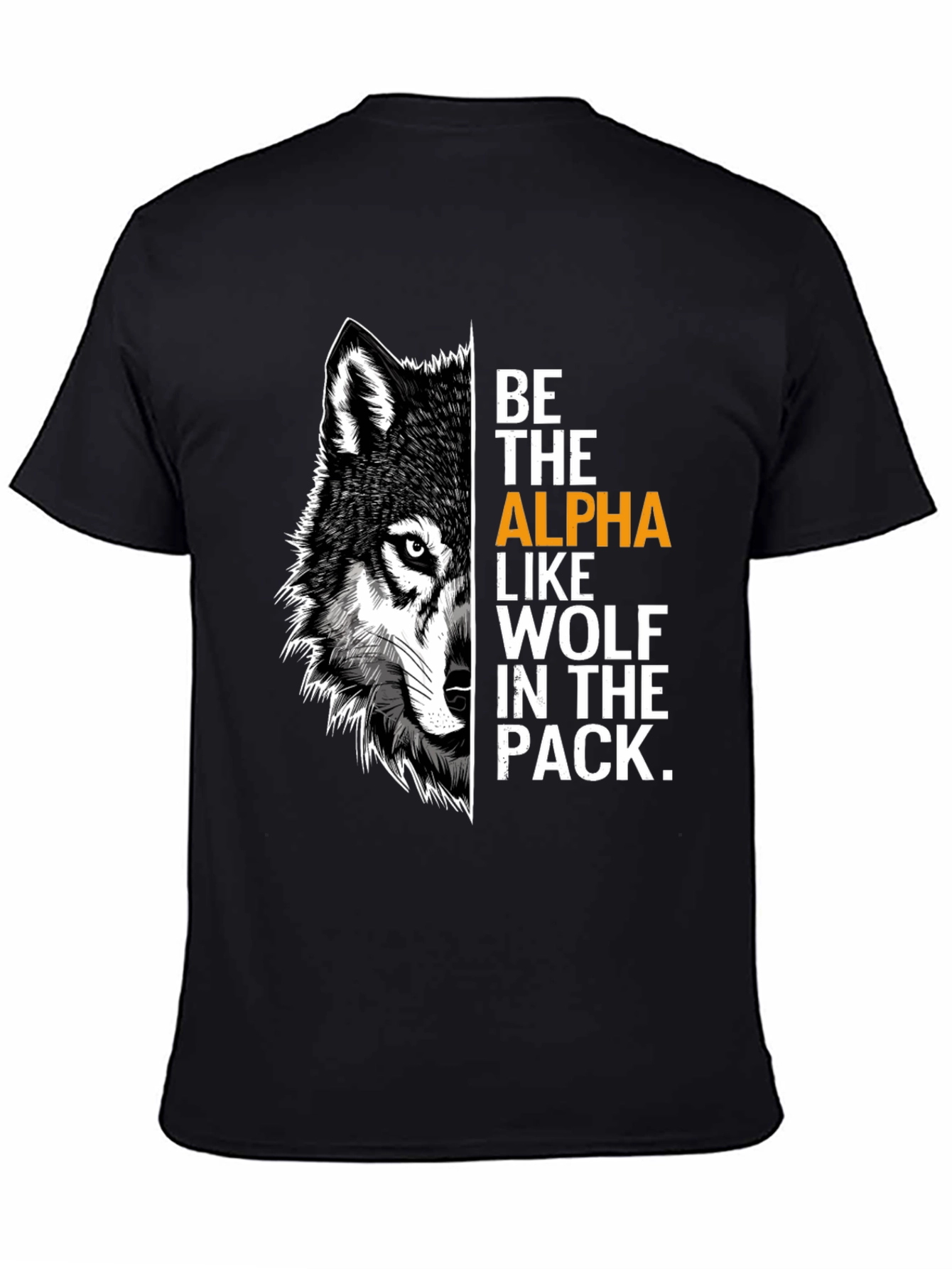 Be the Alpha Wolf Graphic Print T-Shirt