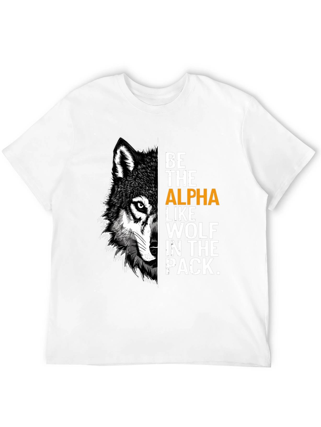 Be the Alpha Wolf Graphic Print T-Shirt