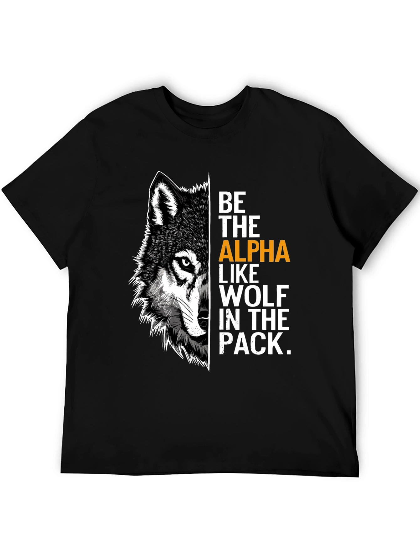 Be the Alpha Wolf Graphic Print T-Shirt