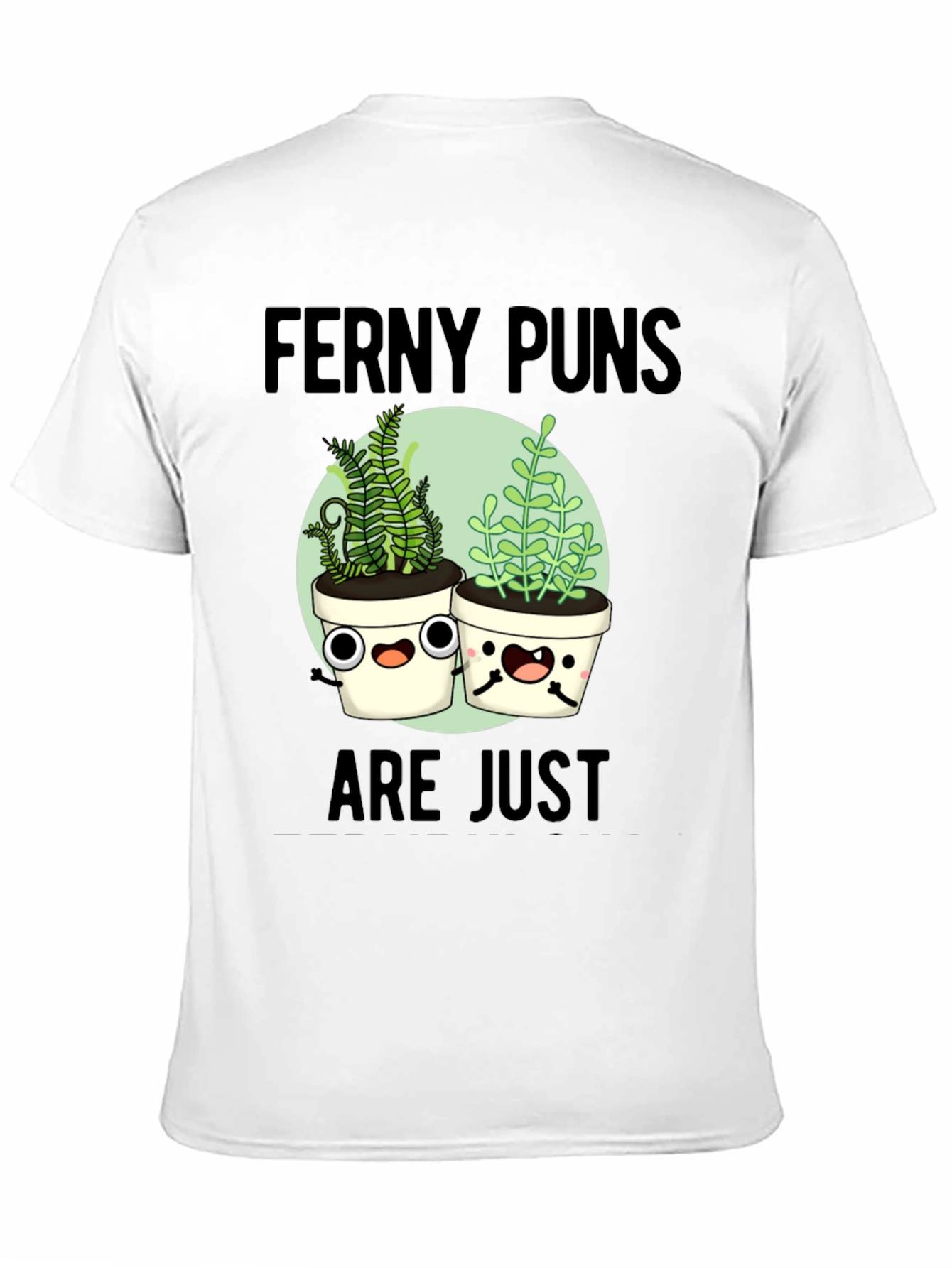 Ferny Puns T-Shirt - Funny Plant Humor Tee