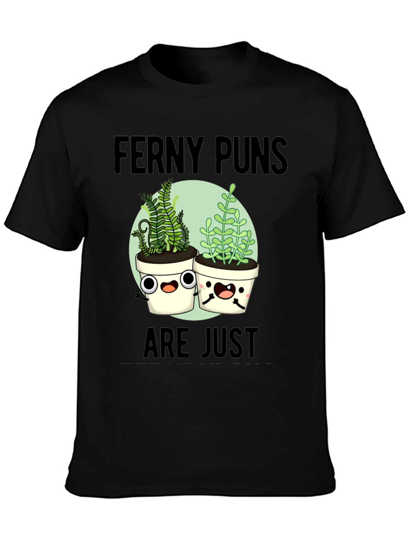 Ferny Puns T-Shirt - Funny Plant Humor Tee