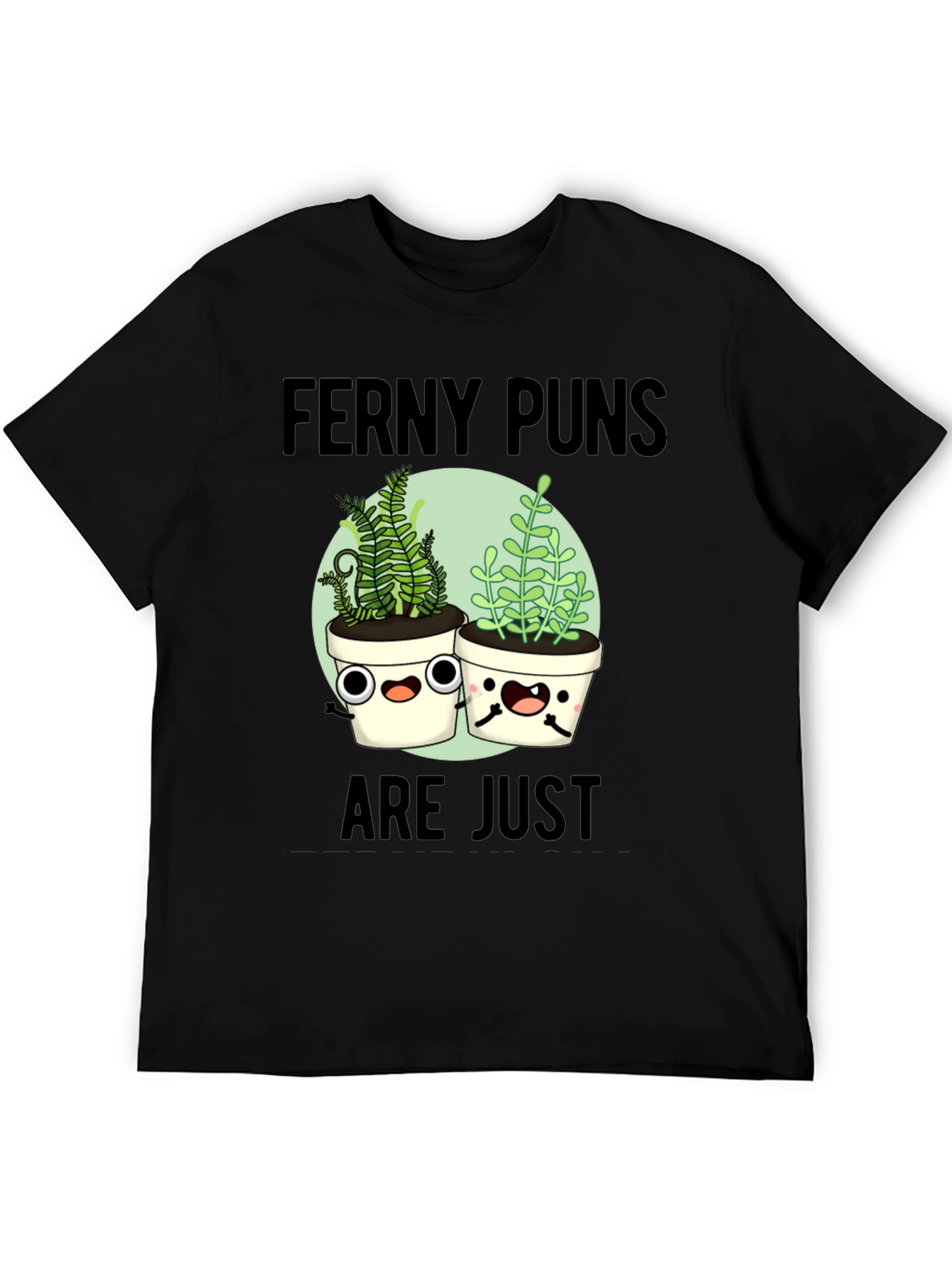 Ferny Puns T-Shirt - Funny Plant Humor Tee