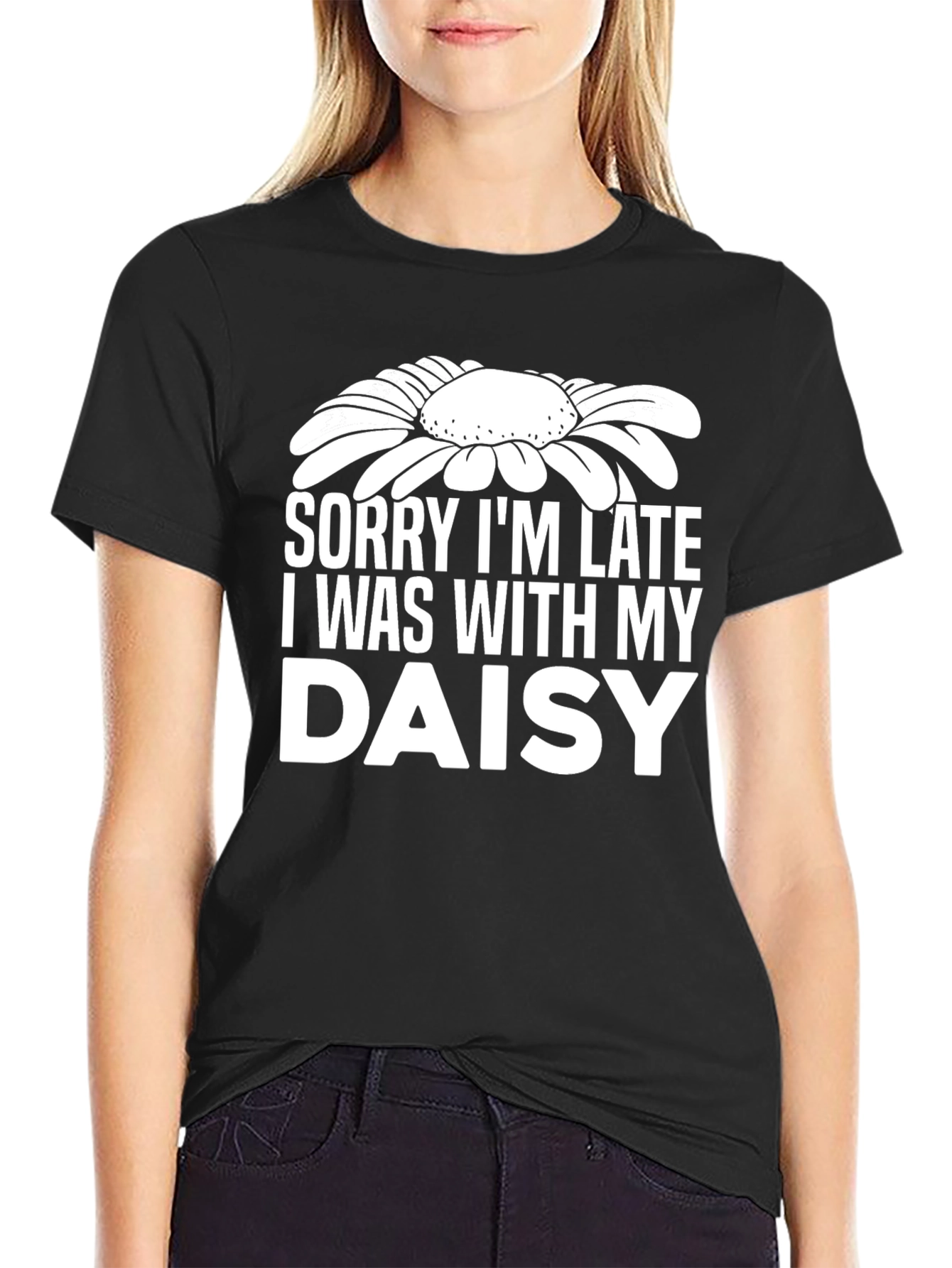 Sorry Im Late Daisy Graphic T-Shirt
