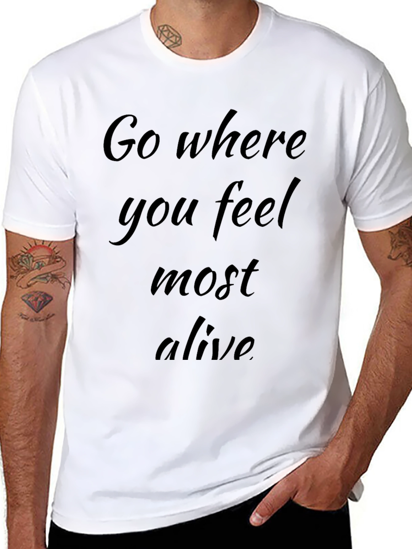Inspirational Graphic Tee: Go Where You Feel Most Alive