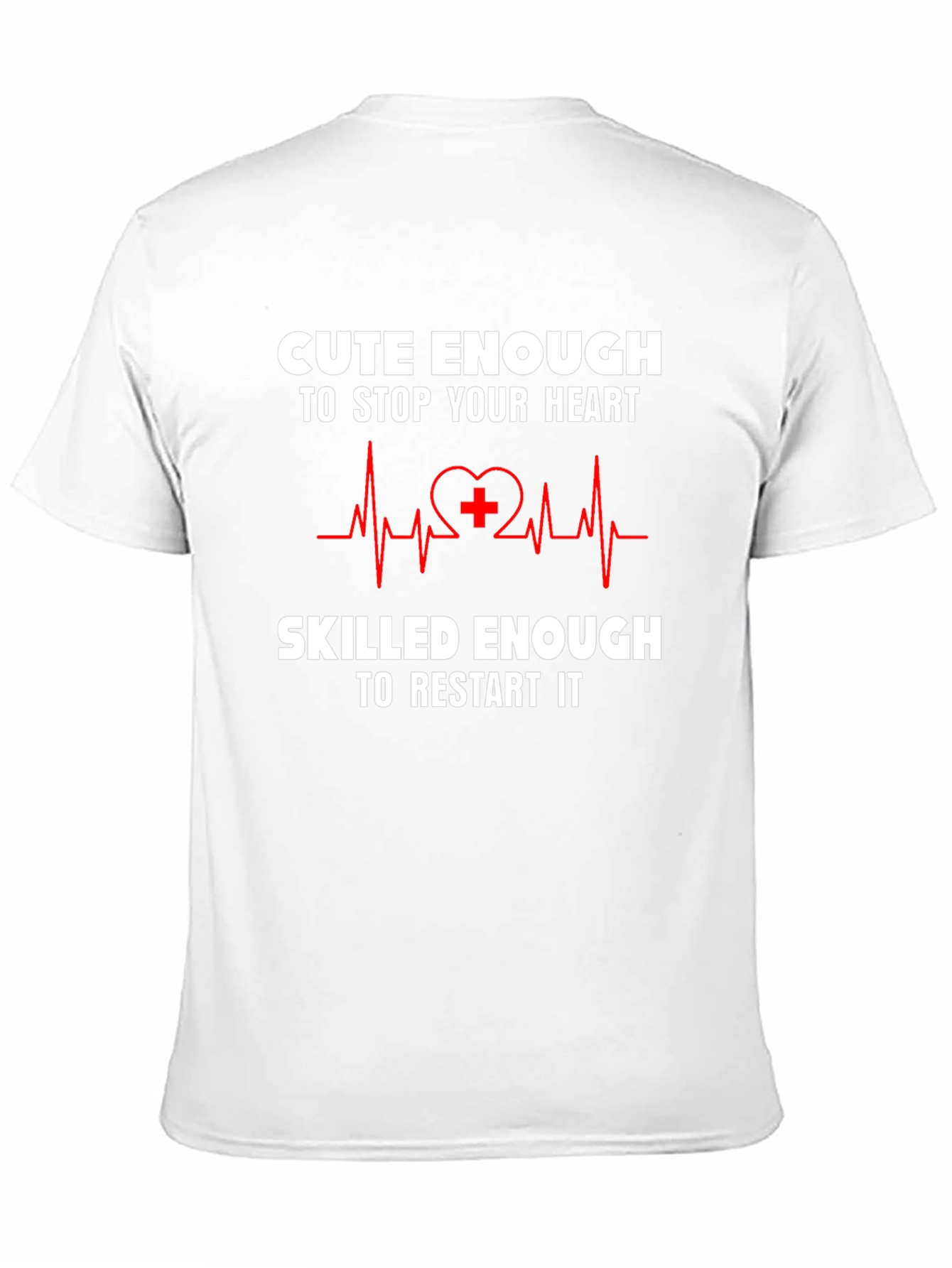 Cute Enough to Stop Your Heart T-Shirt