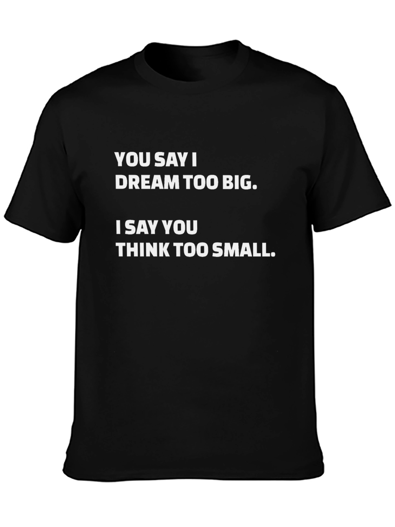 Dream Big T-Shirt - Motivational Tee