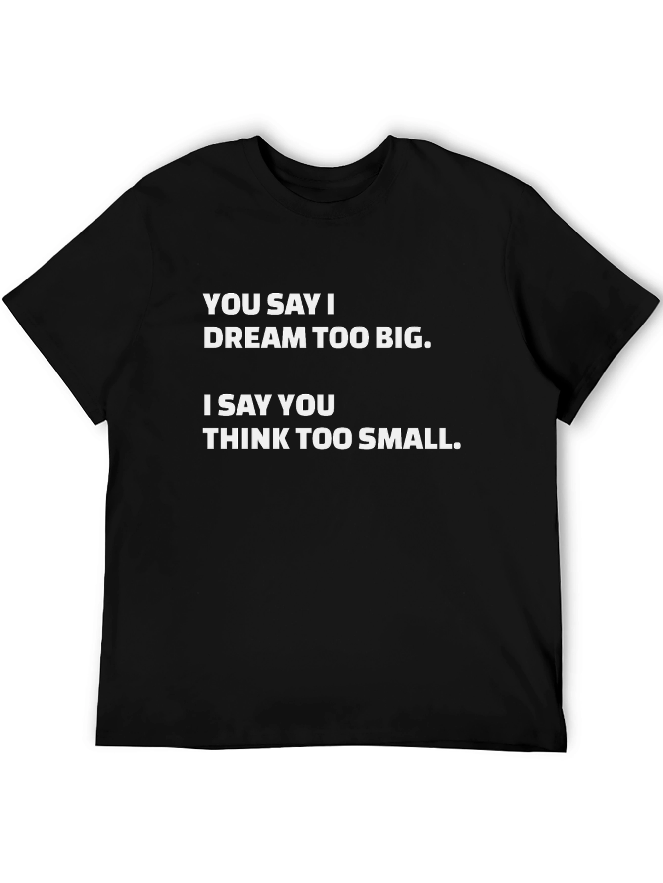Dream Big T-Shirt - Motivational Tee