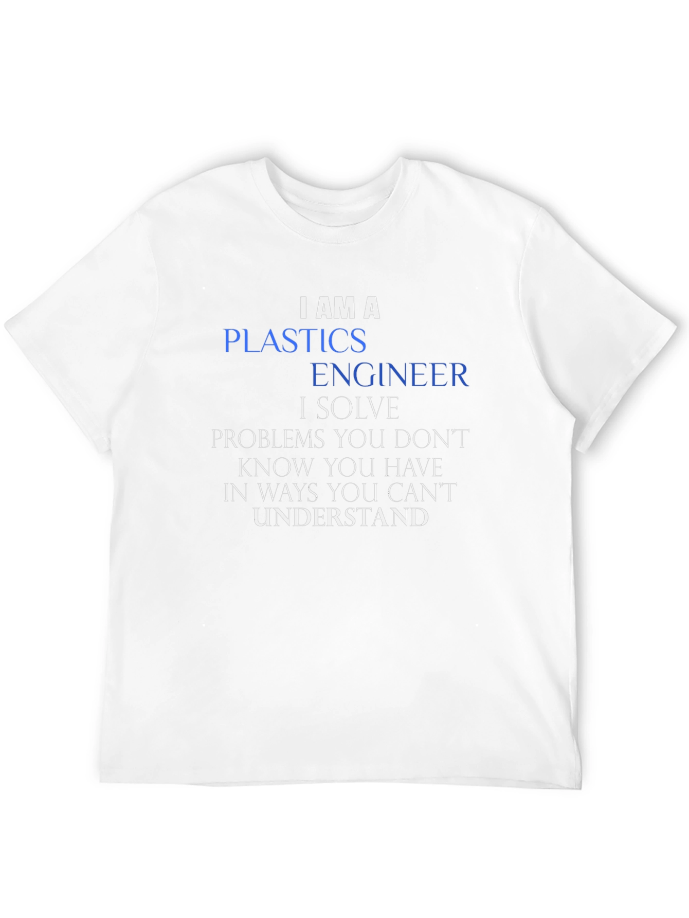 Plastics Engineer T-Shirt - Funny Profession Tee