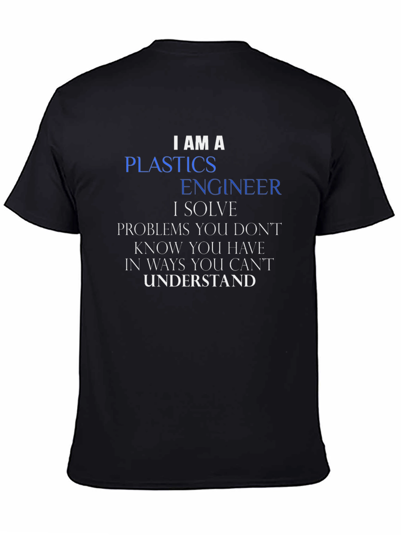 Plastics Engineer T-Shirt - Funny Profession Tee