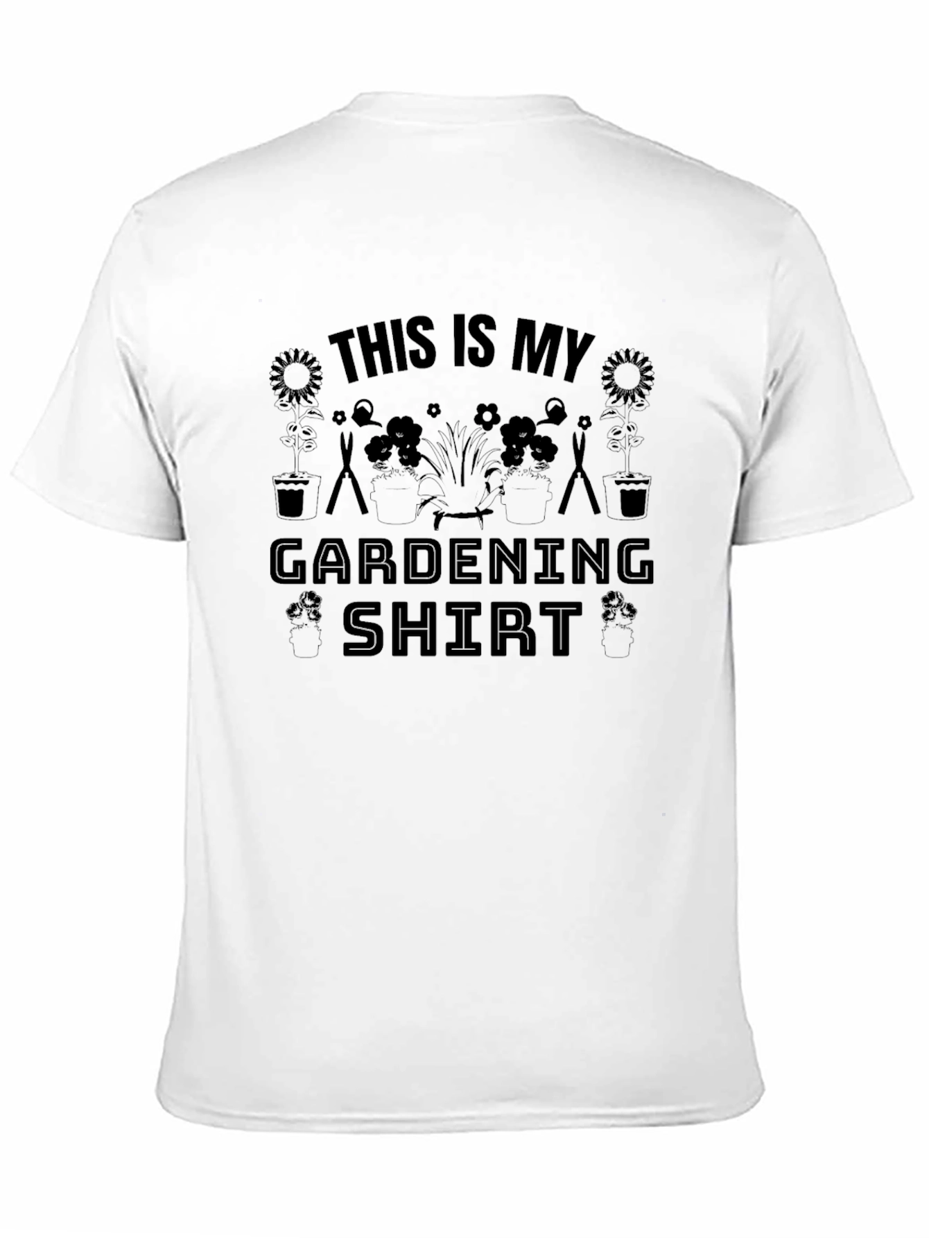 Gardening Shirt - This is My Gardening Shirt