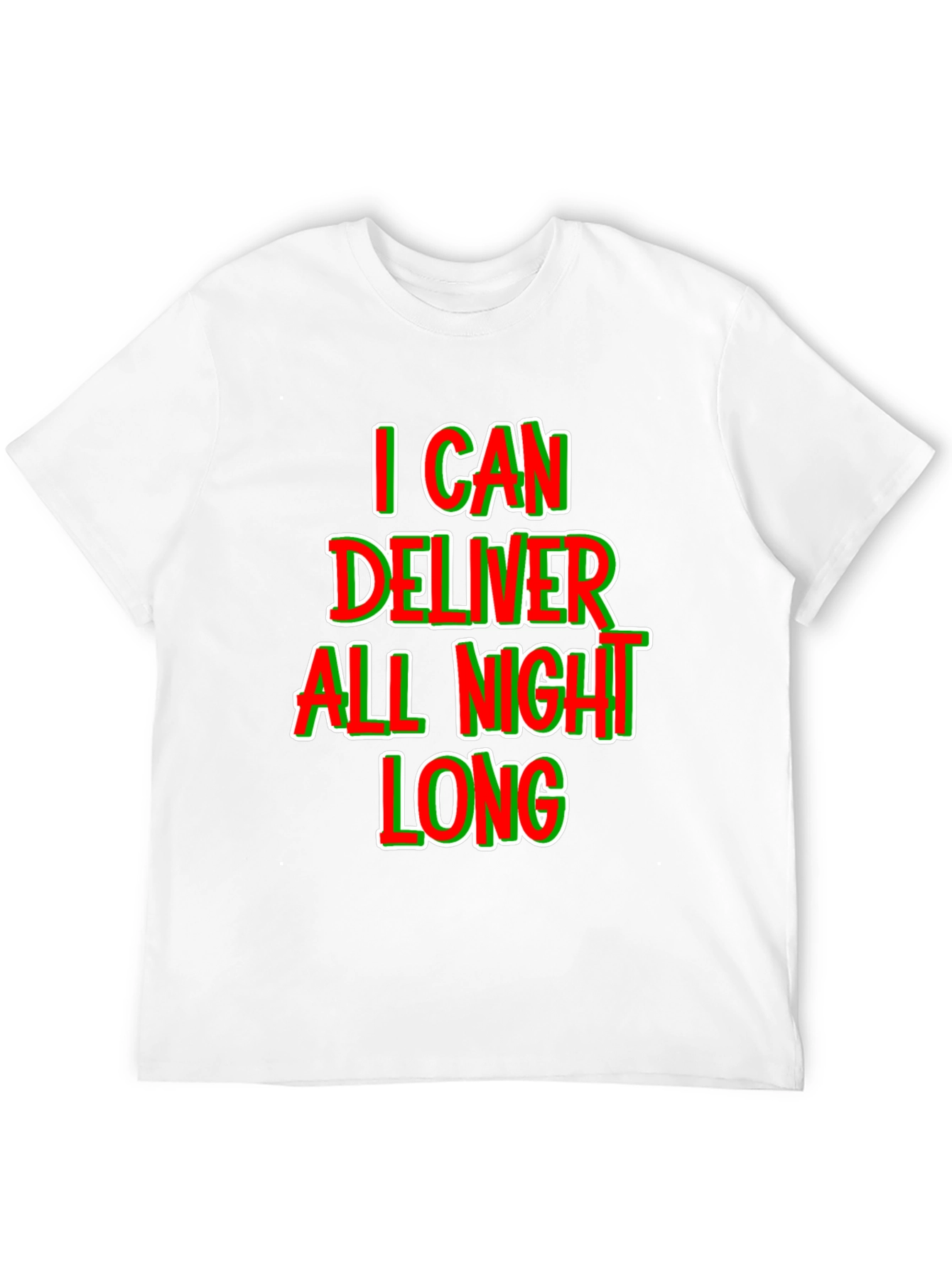 I Can Deliver All Night Long T-Shirt