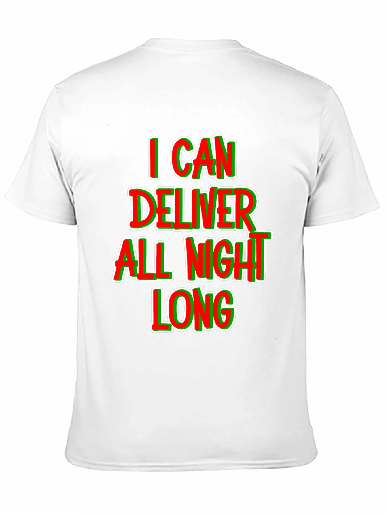 I Can Deliver All Night Long T-Shirt