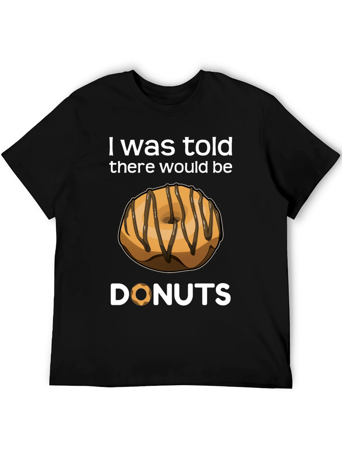 I Was Told There Would Be Donuts T-Shirt