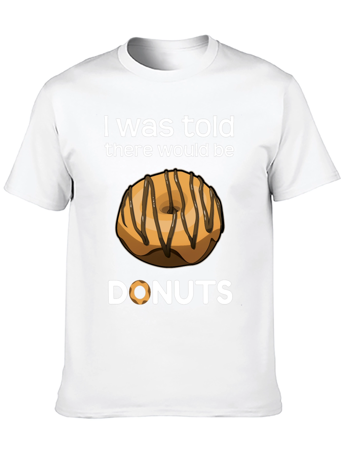 I Was Told There Would Be Donuts T-Shirt