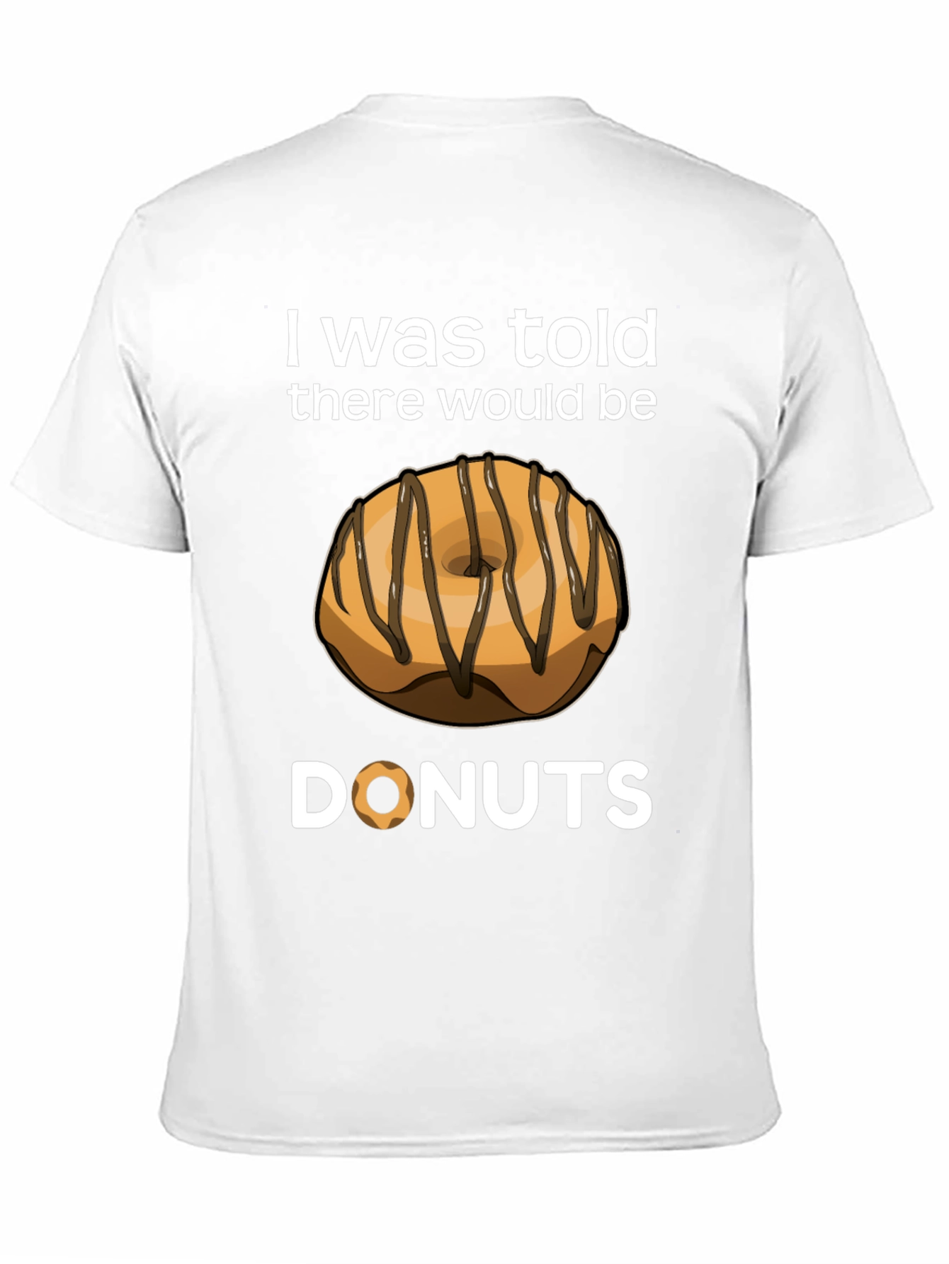 I Was Told There Would Be Donuts T-Shirt