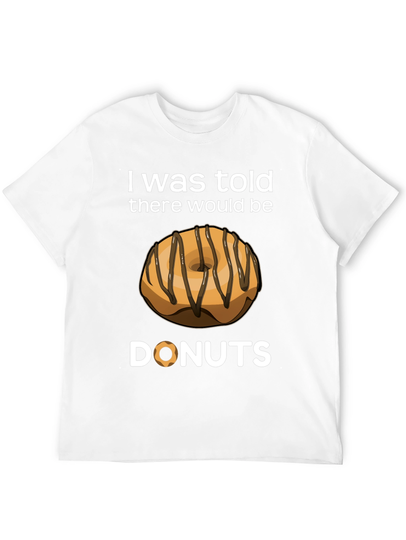 I Was Told There Would Be Donuts T-Shirt