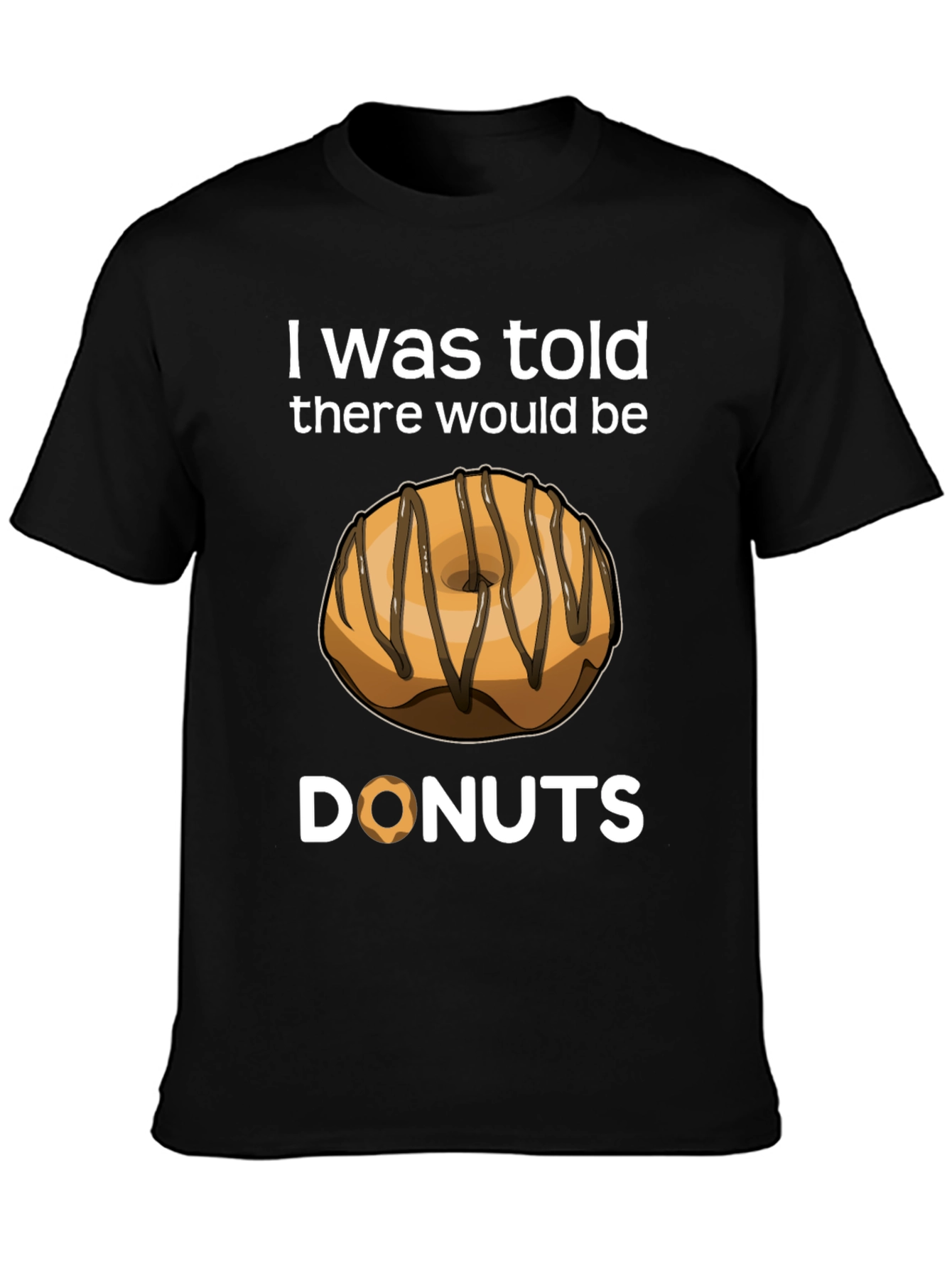 I Was Told There Would Be Donuts T-Shirt
