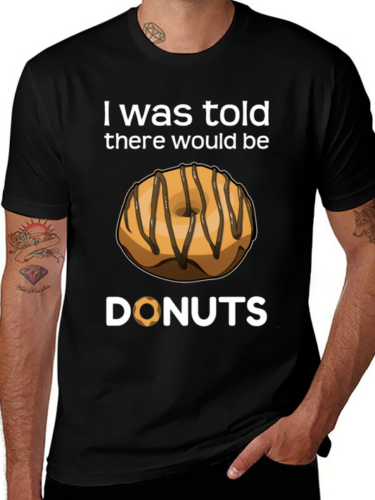 I Was Told There Would Be Donuts T-Shirt