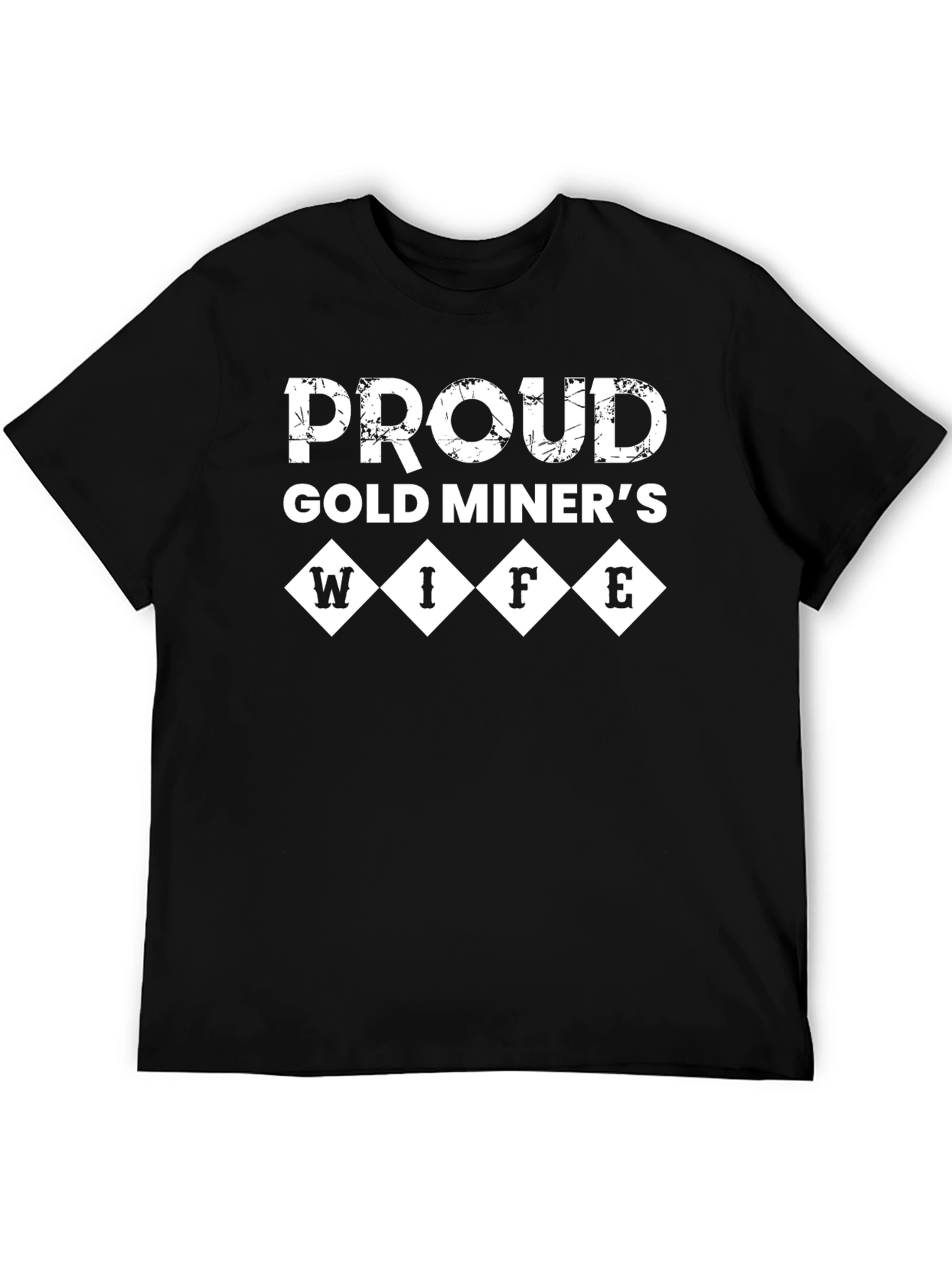 Proud Gold Miners Wife T-Shirt