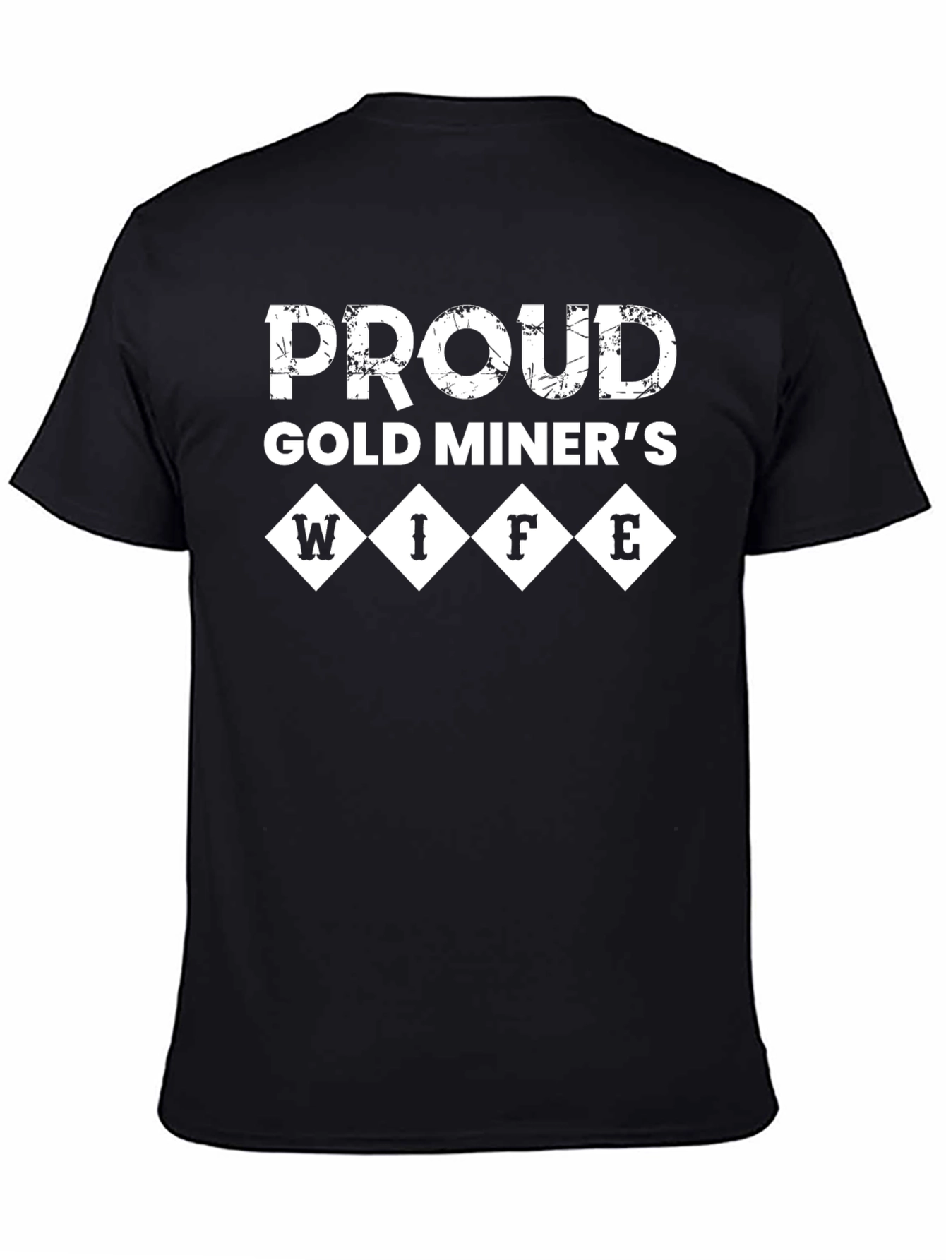 Proud Gold Miners Wife T-Shirt