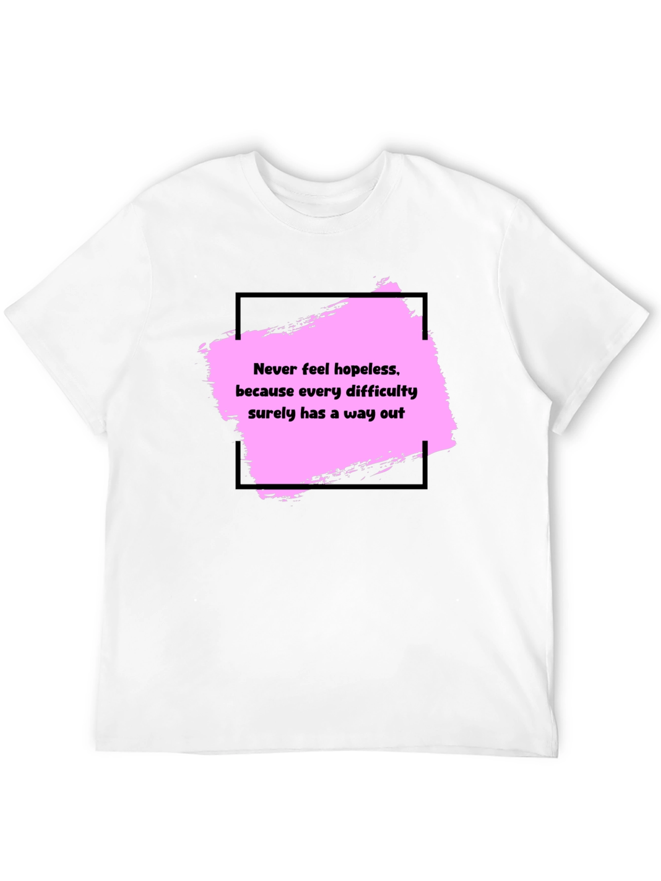 Motivational Black T-Shirt: Never Feel Hopeless