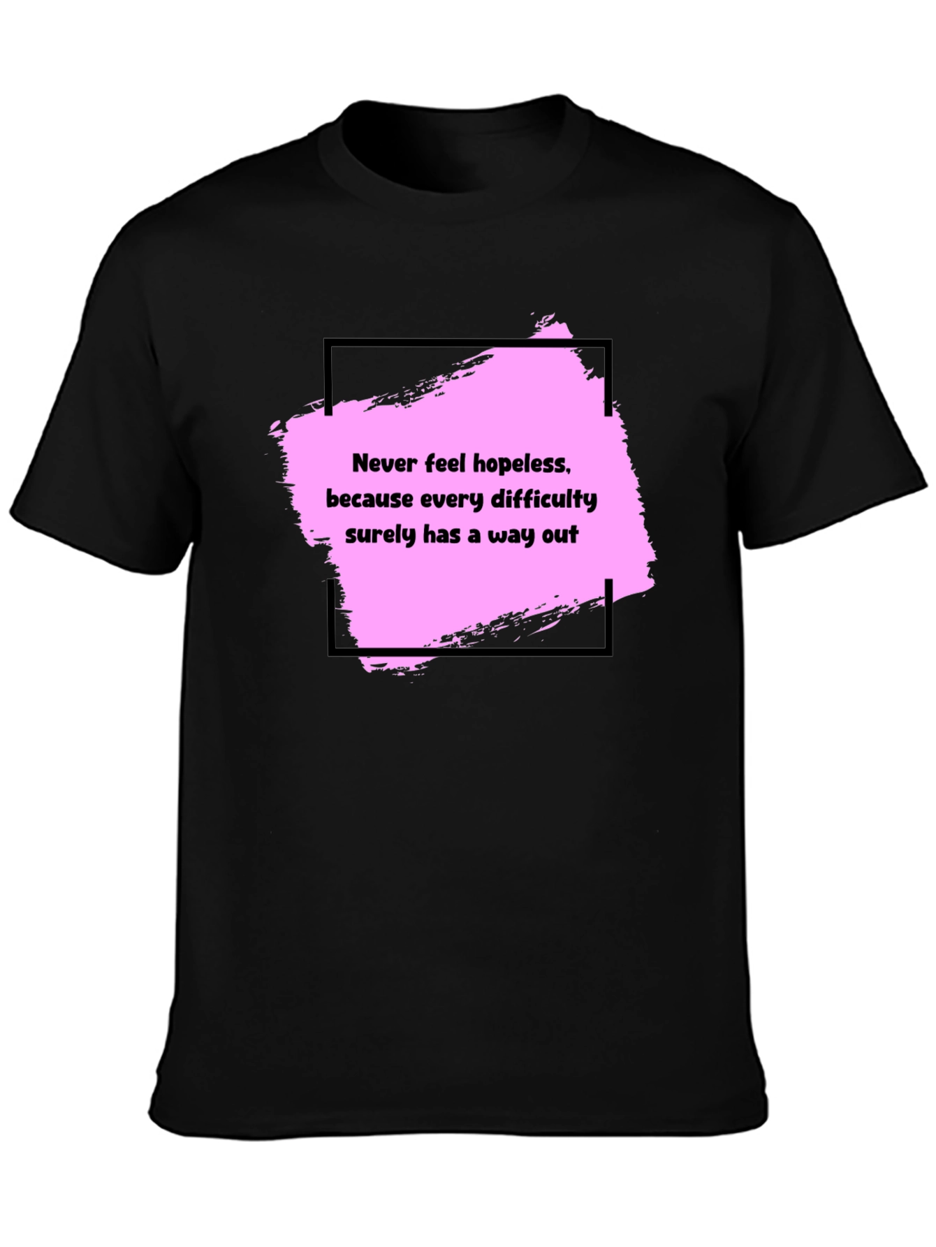 Motivational Black T-Shirt: Never Feel Hopeless