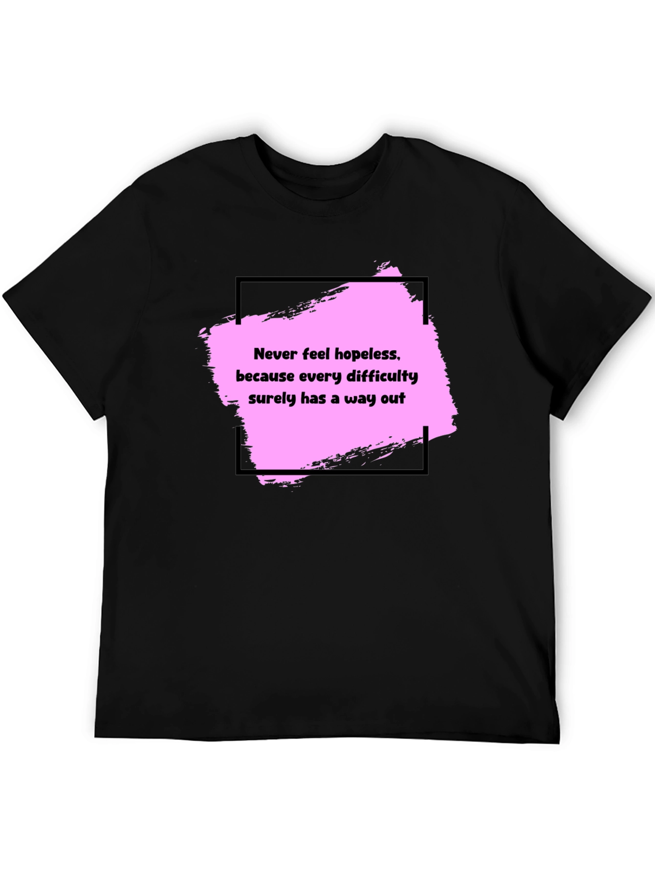 Motivational Black T-Shirt: Never Feel Hopeless