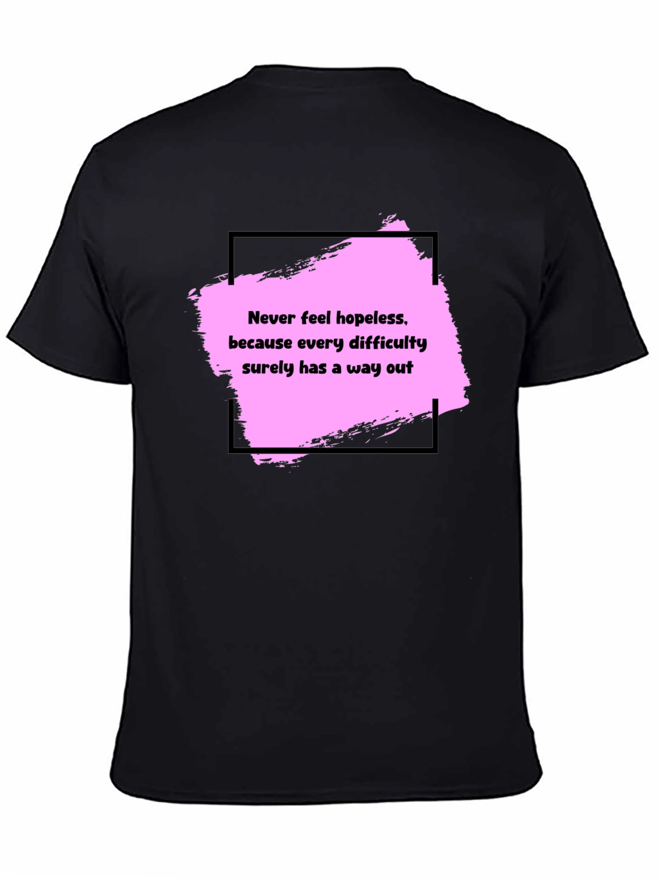 Motivational Black T-Shirt: Never Feel Hopeless