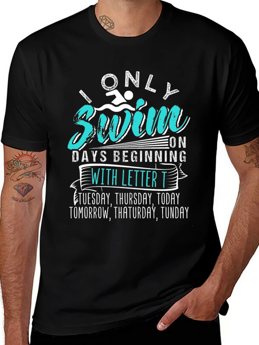 Funny Swimmer T-Shirt - Only Swim on T Days