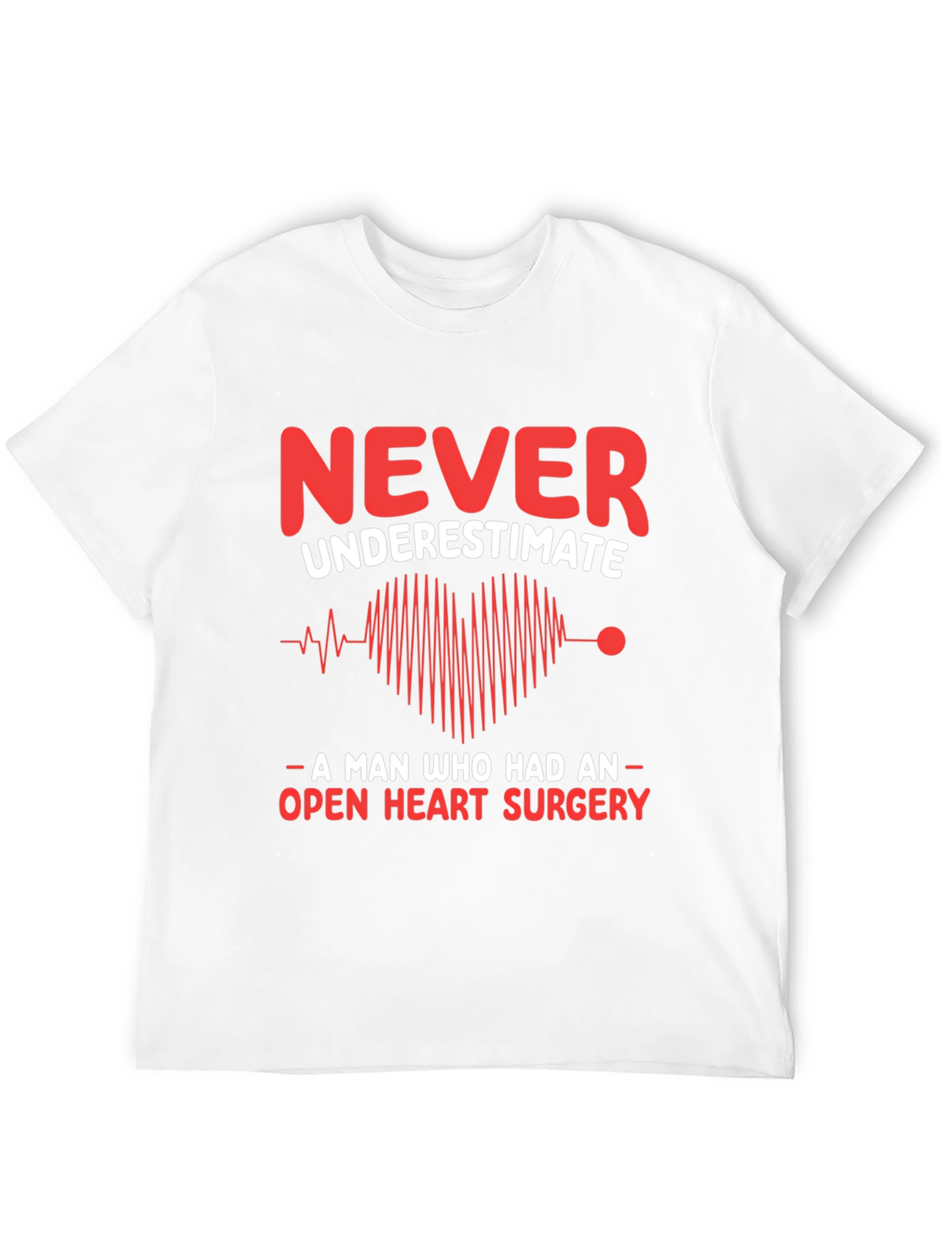 Open Heart Surgery Survivor T-Shirt - Never Underestimate