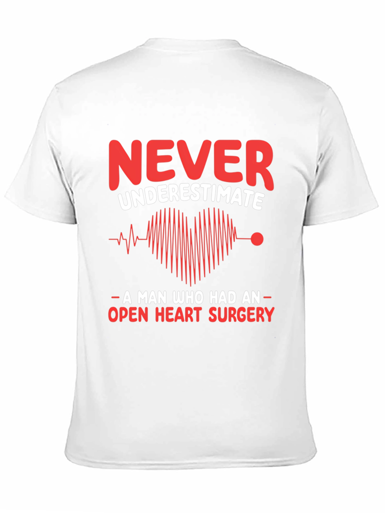 Open Heart Surgery Survivor T-Shirt - Never Underestimate
