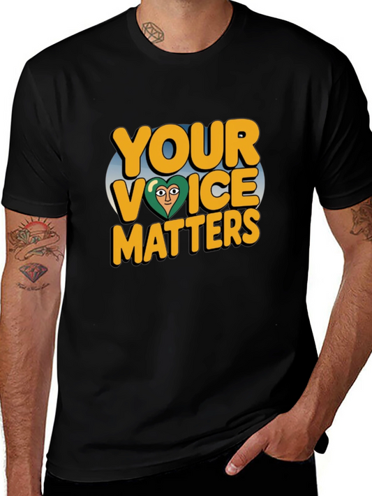Your Voice Matters T-Shirt - Positive Message