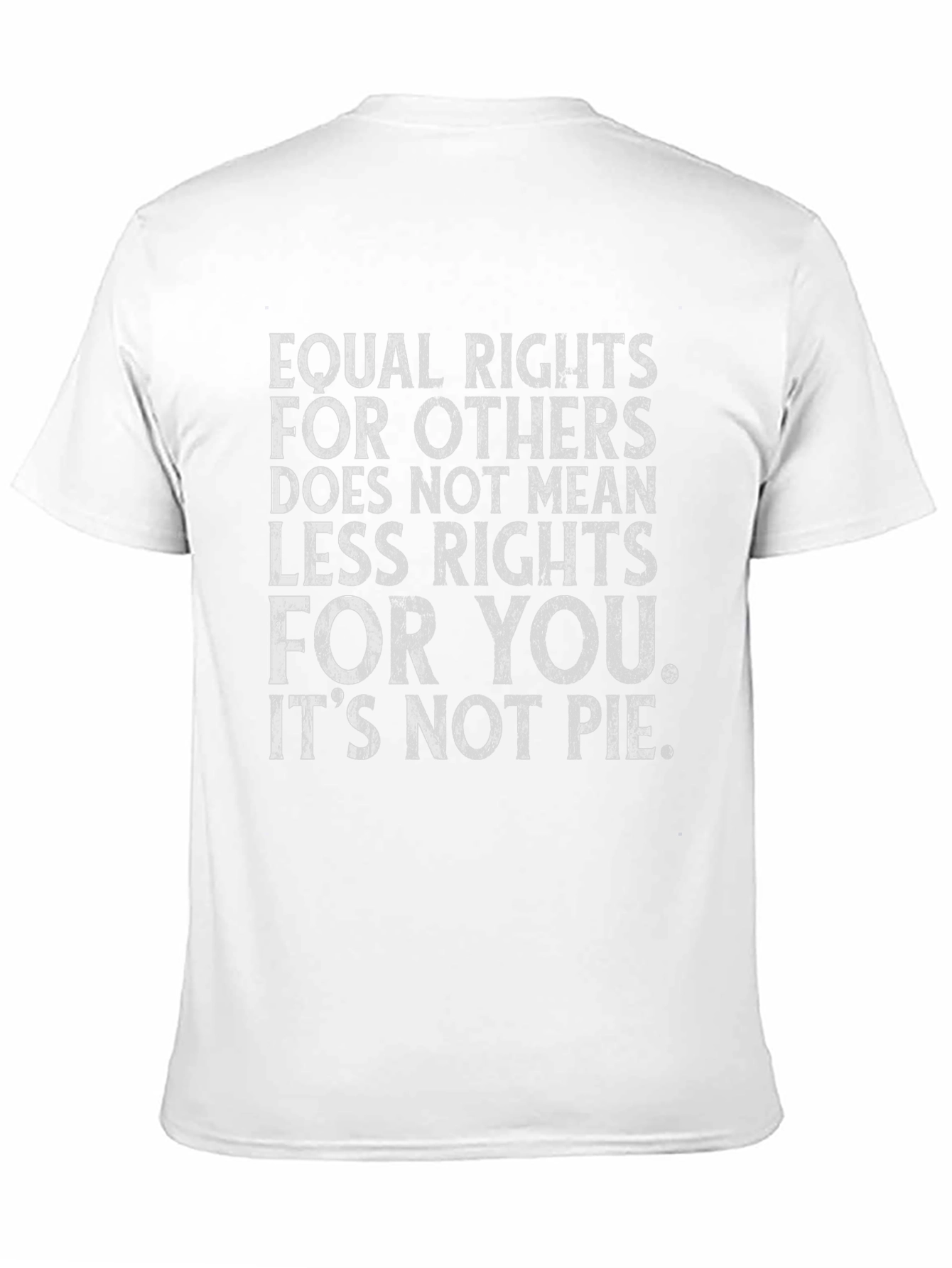 Equal Rights T-Shirt - Its Not Pie - Unisex