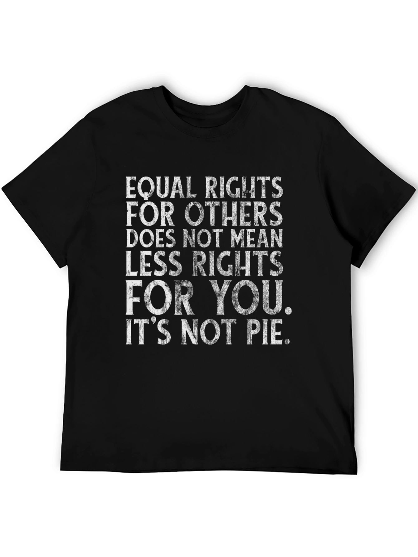 Equal Rights T-Shirt - Its Not Pie - Unisex