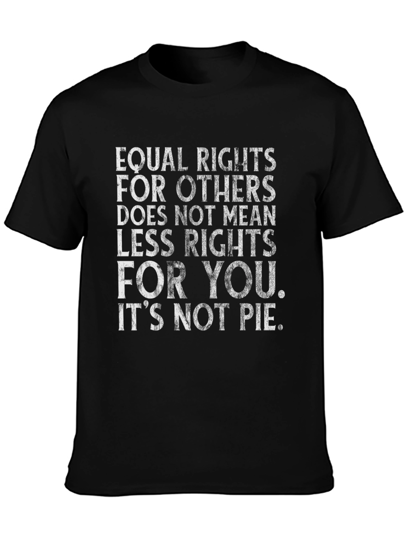 Equal Rights T-Shirt - Its Not Pie - Unisex