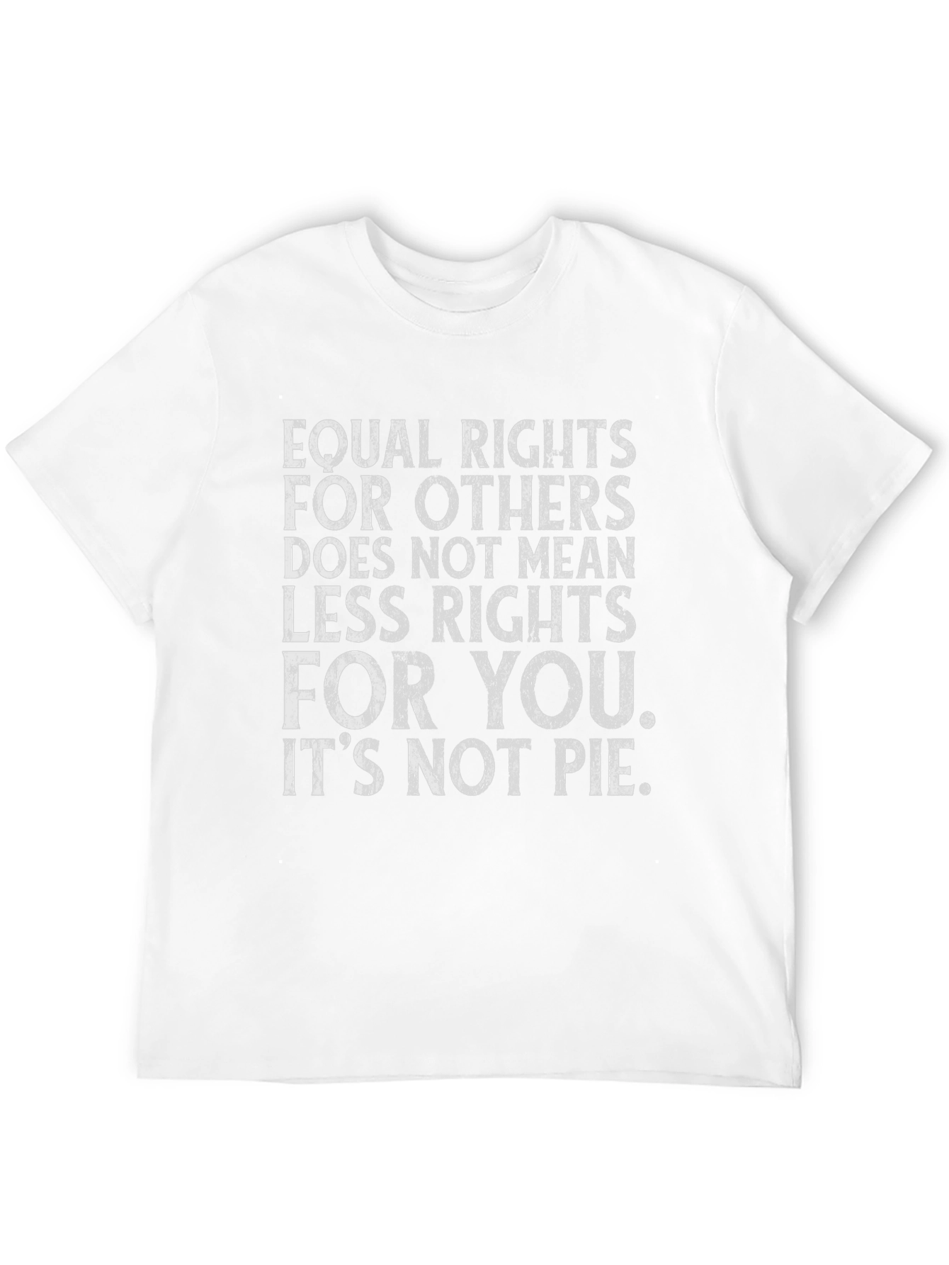 Equal Rights T-Shirt - Its Not Pie - Unisex