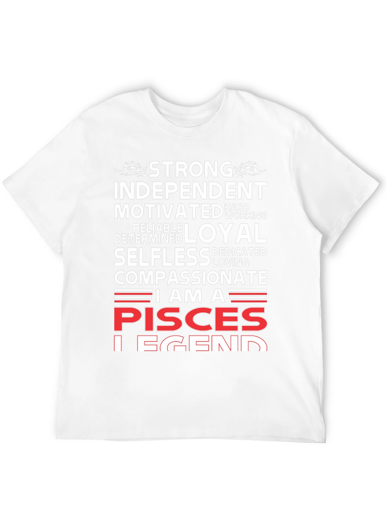 Pisces Legend T-Shirt - Strong Independent Compassionate