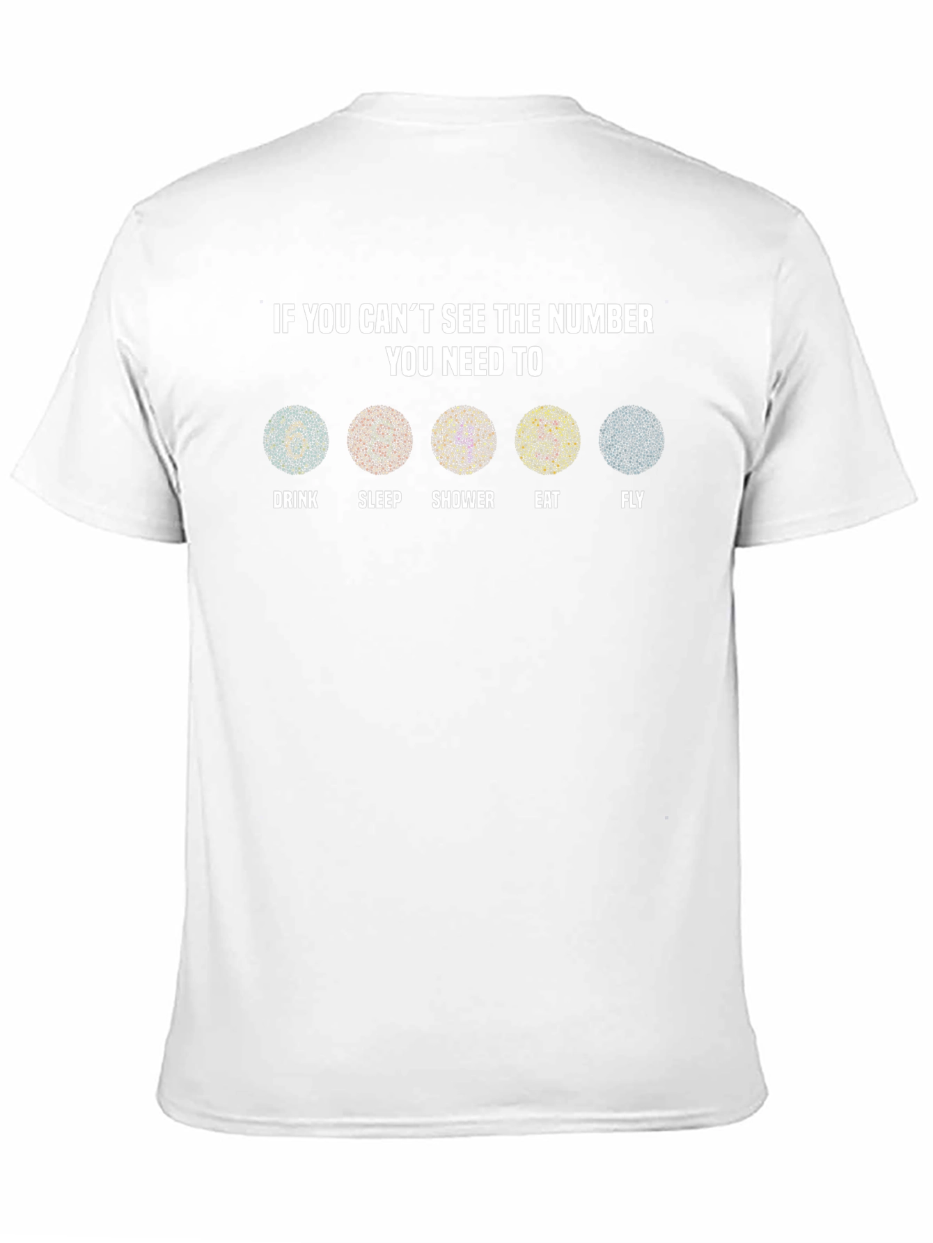 Eye Test T-Shirt: Drink Sleep Shower Eat Fly